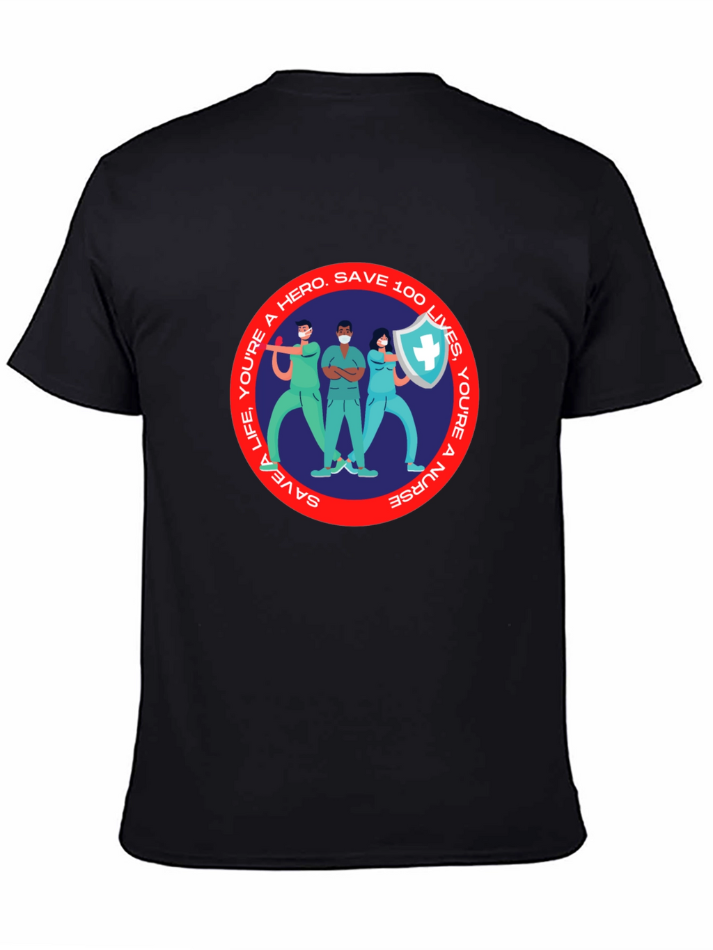 Hero Nurse T-Shirt - Save 100 Lives
