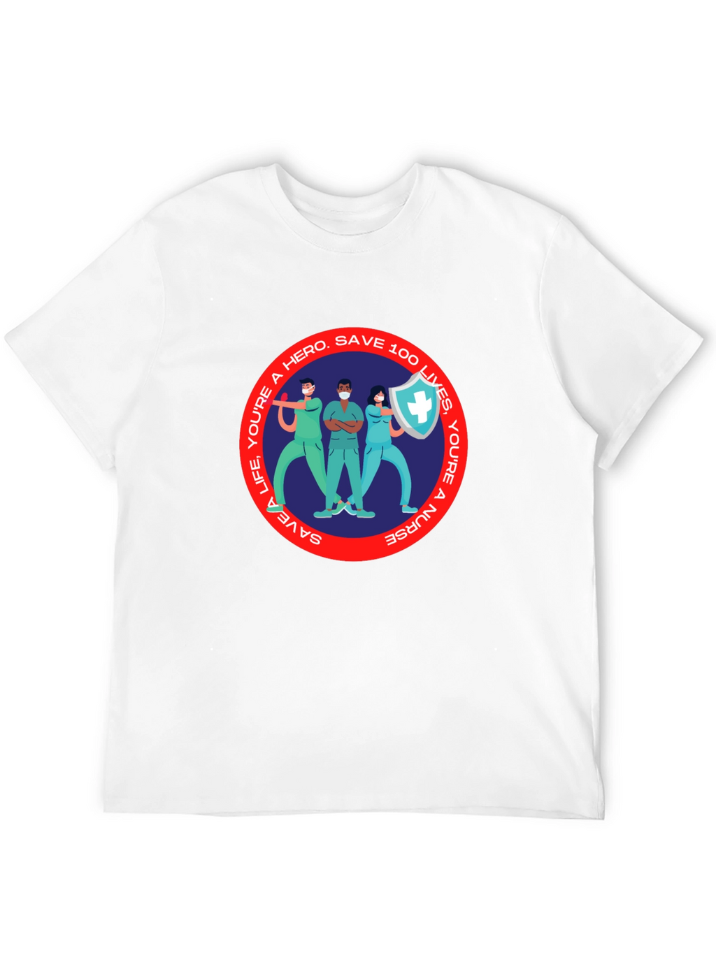 Hero Nurse T-Shirt - Save 100 Lives