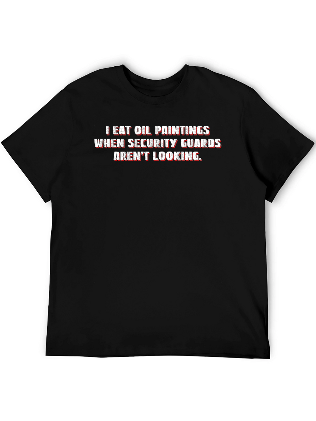 I Eat Oil Paintings Funny T-Shirt