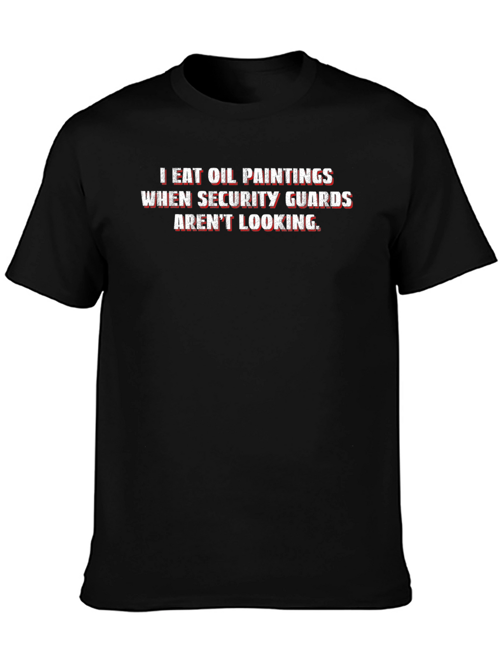 I Eat Oil Paintings Funny T-Shirt