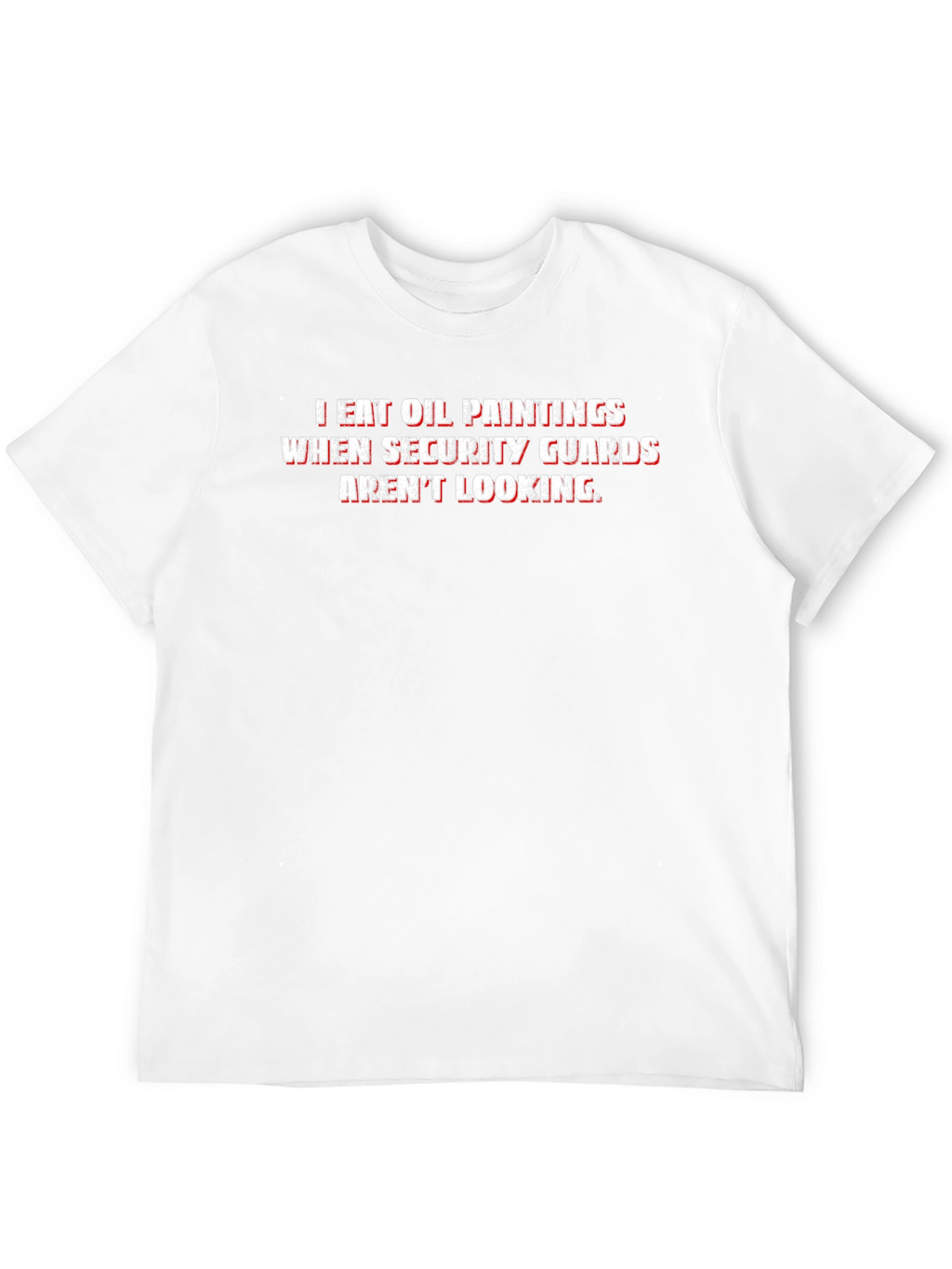 I Eat Oil Paintings Funny T-Shirt