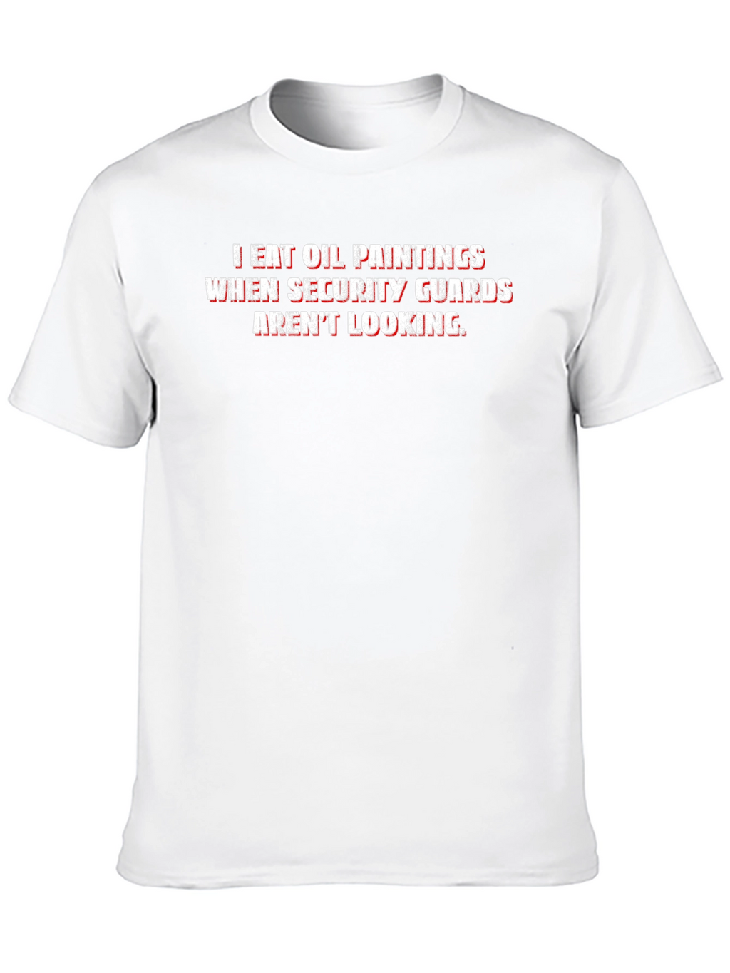 I Eat Oil Paintings Funny T-Shirt