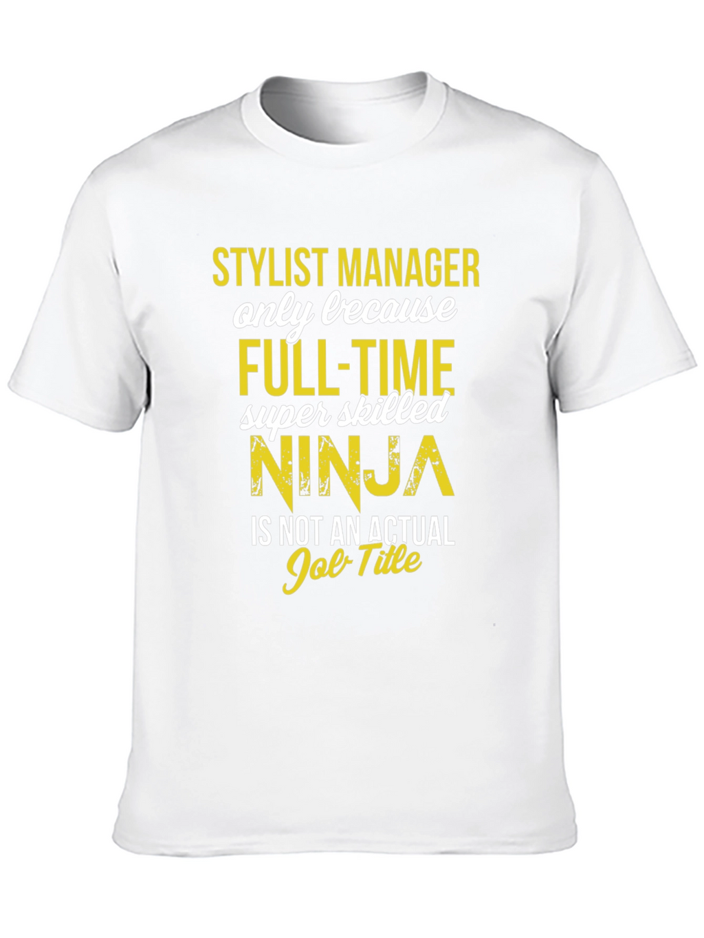 Stylist Manager Ninja T-Shirt