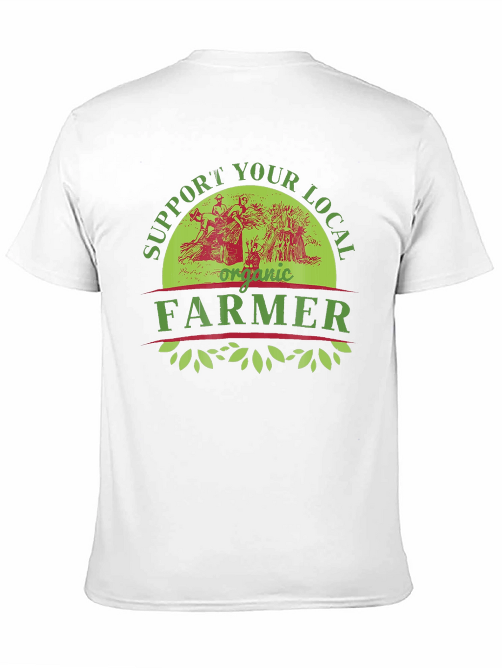 Support Your Local Organic Farmer Graphic T-Shirt