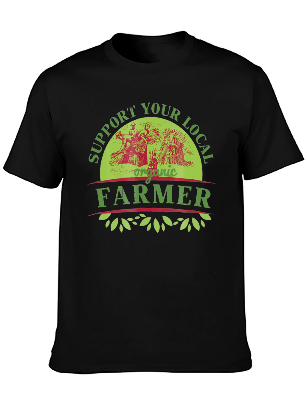 Support Your Local Organic Farmer Graphic T-Shirt