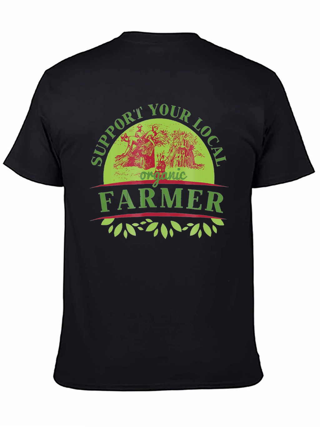 Support Your Local Organic Farmer Graphic T-Shirt