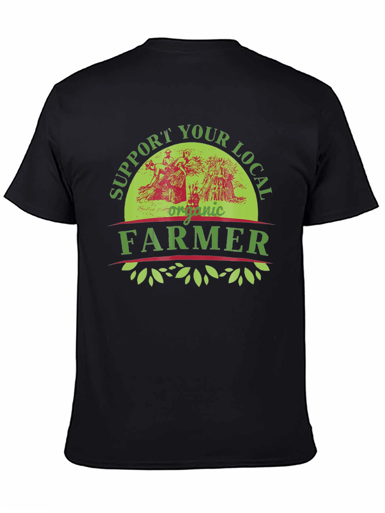 Support Your Local Organic Farmer Graphic T-Shirt