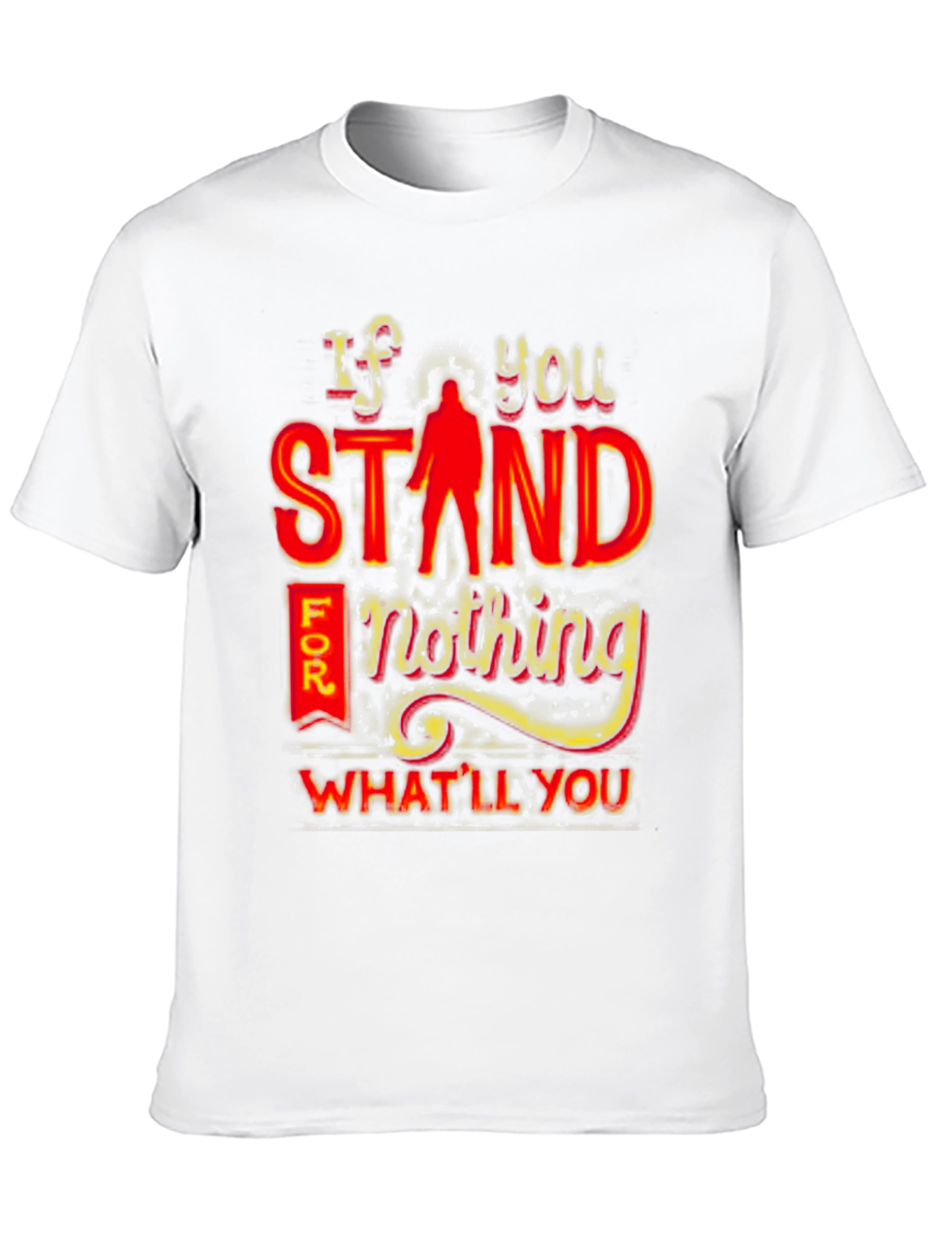 If You Stand For Nothing T-Shirt
