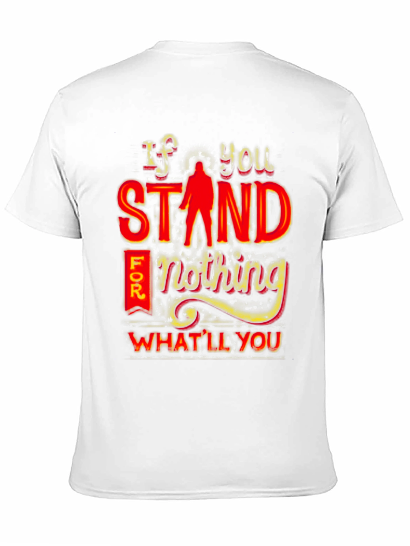 If You Stand For Nothing T-Shirt