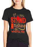 If You Stand For Nothing T-Shirt