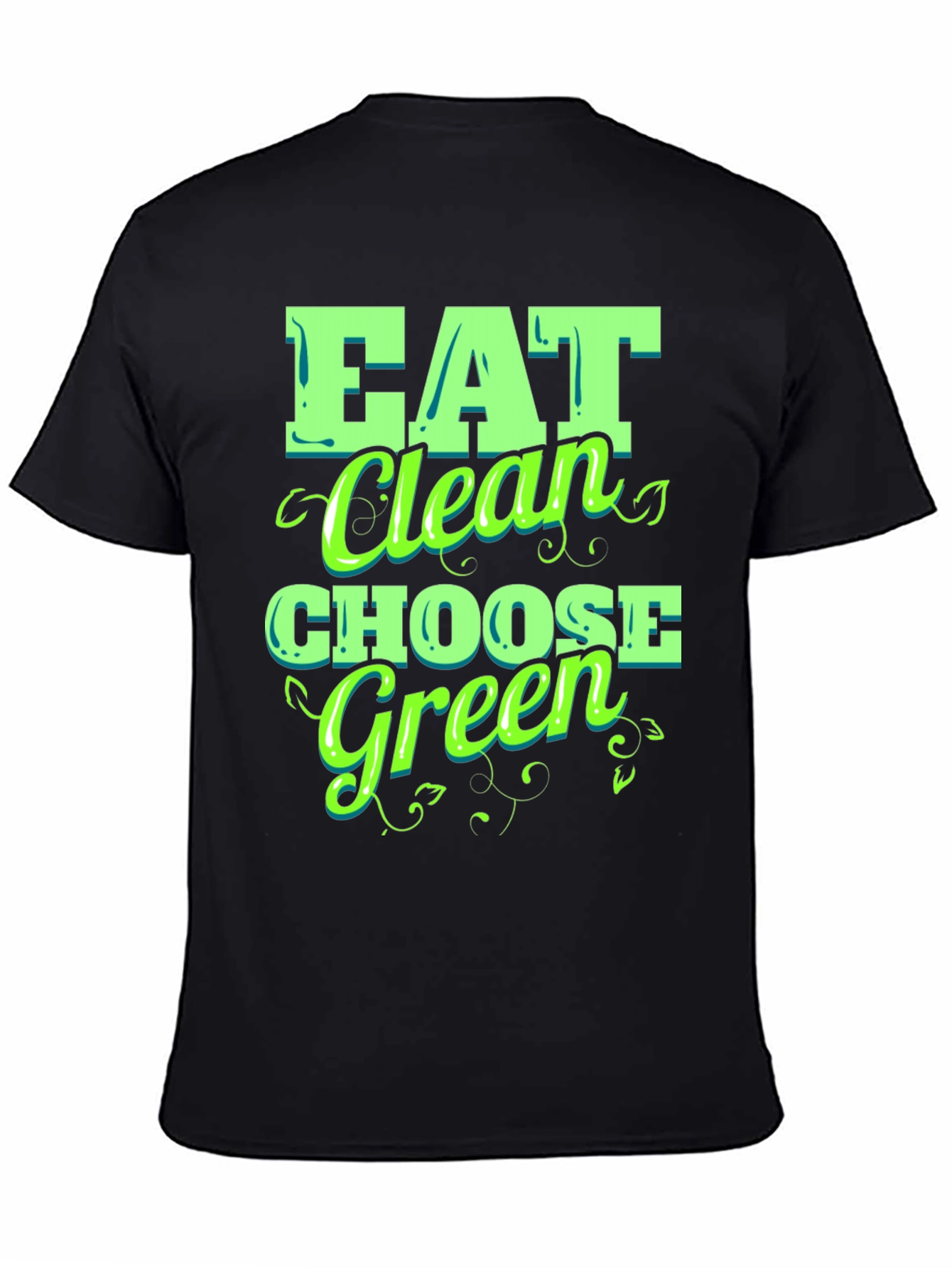 Eat Clean Choose Green T-Shirt
