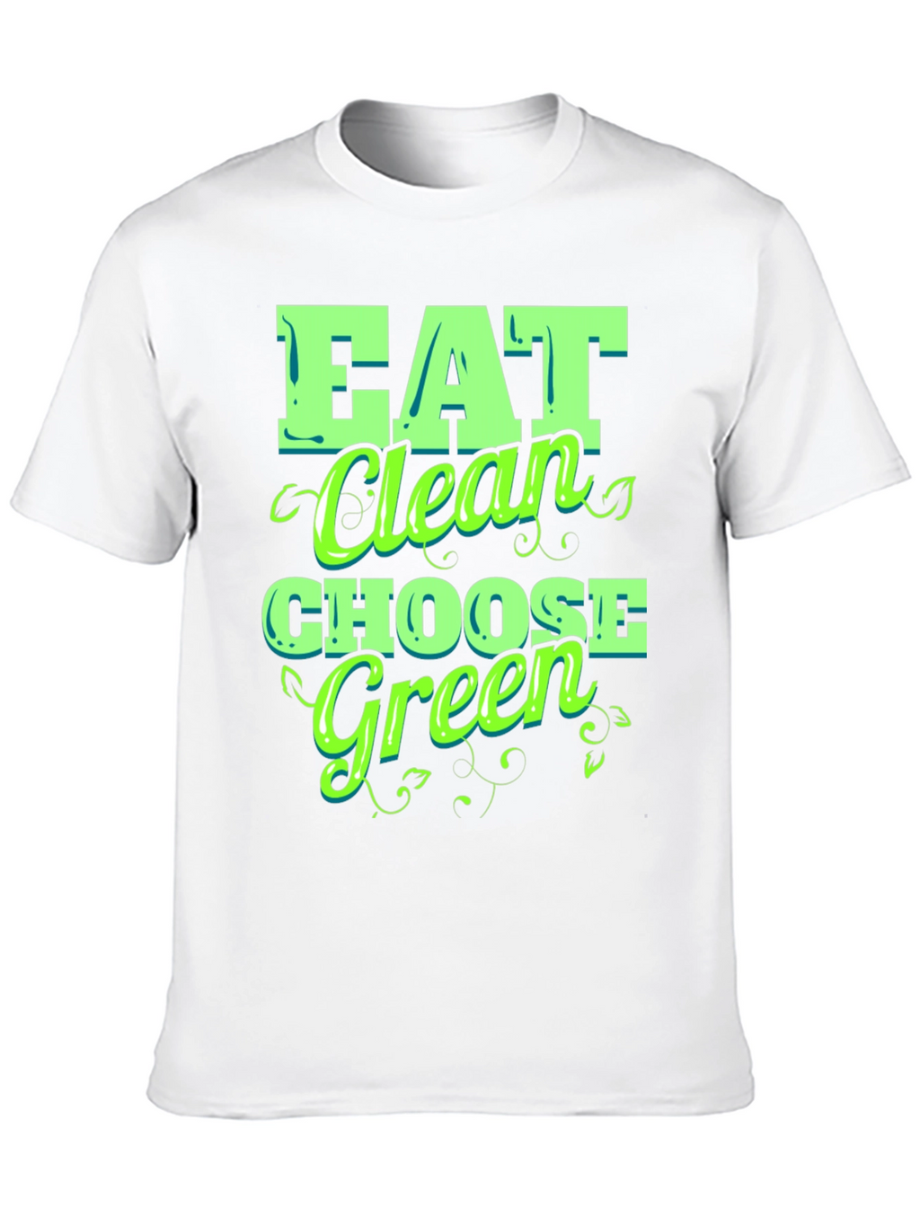 Eat Clean Choose Green T-Shirt