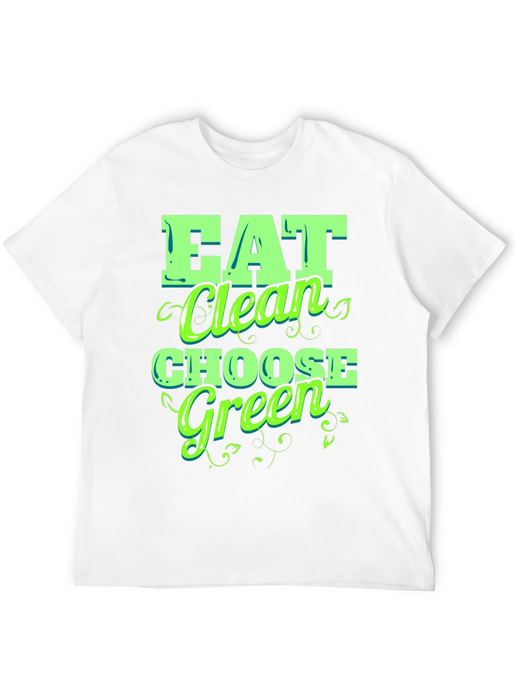 Eat Clean Choose Green T-Shirt