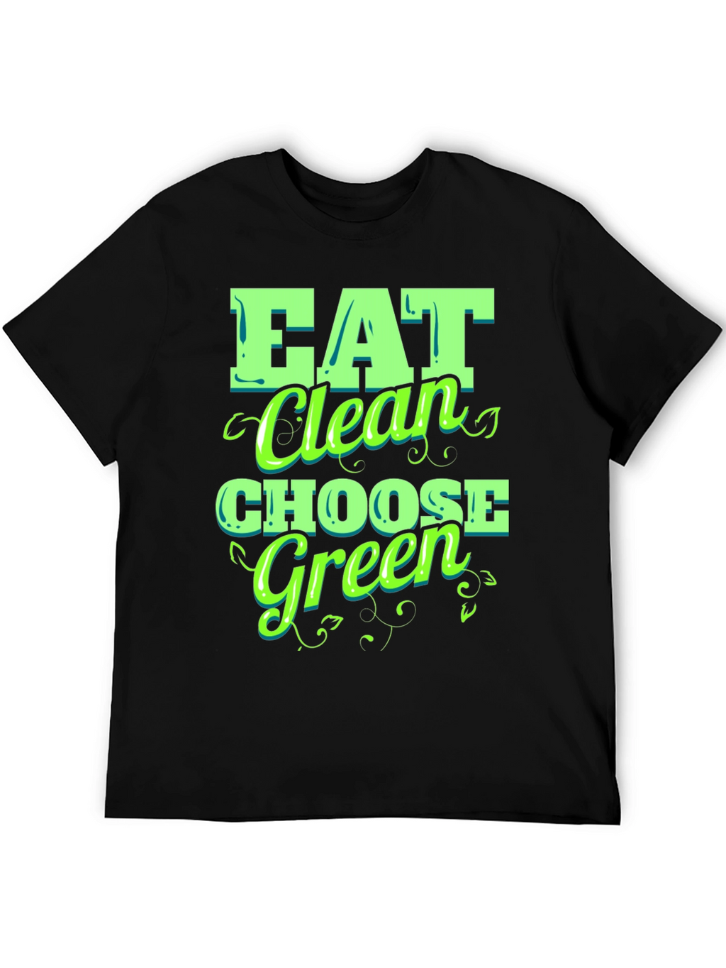 Eat Clean Choose Green T-Shirt