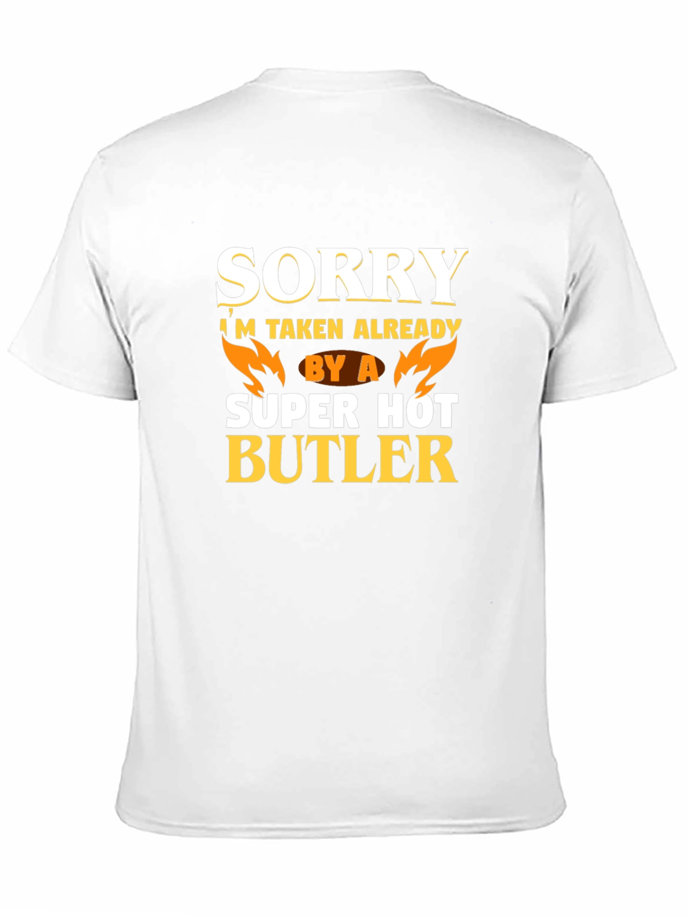 Funny Sorry Im Taken By A Super Hot Butler T-Shirt