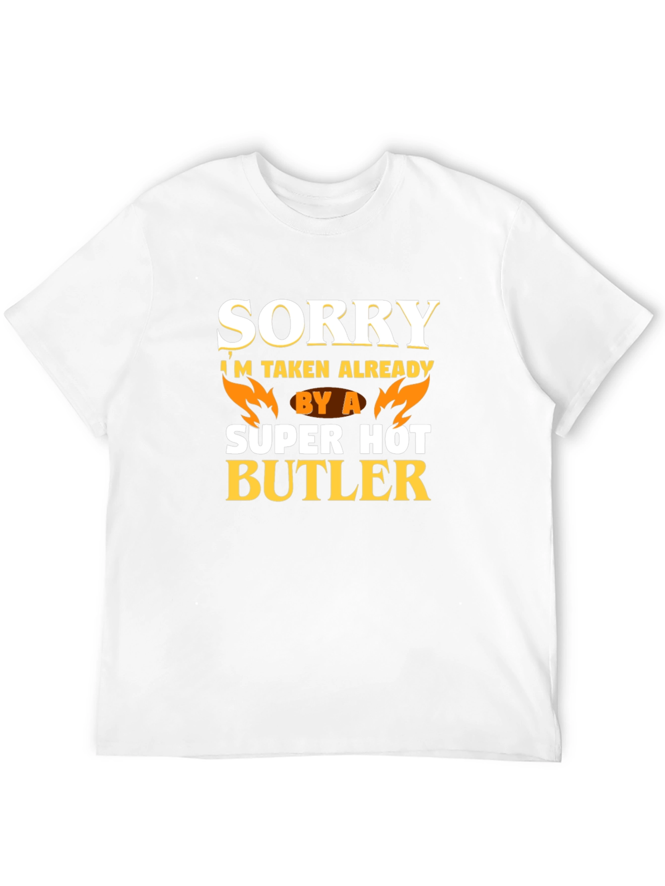 Funny Sorry Im Taken By A Super Hot Butler T-Shirt