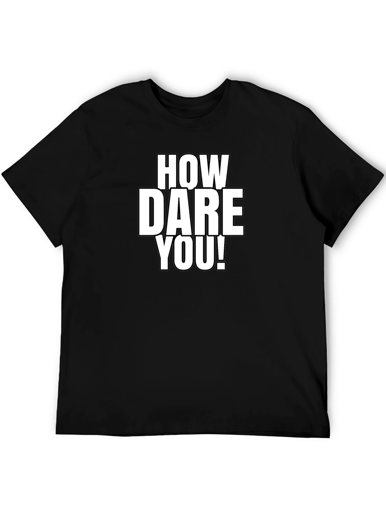 How Dare You! Graphic Tee