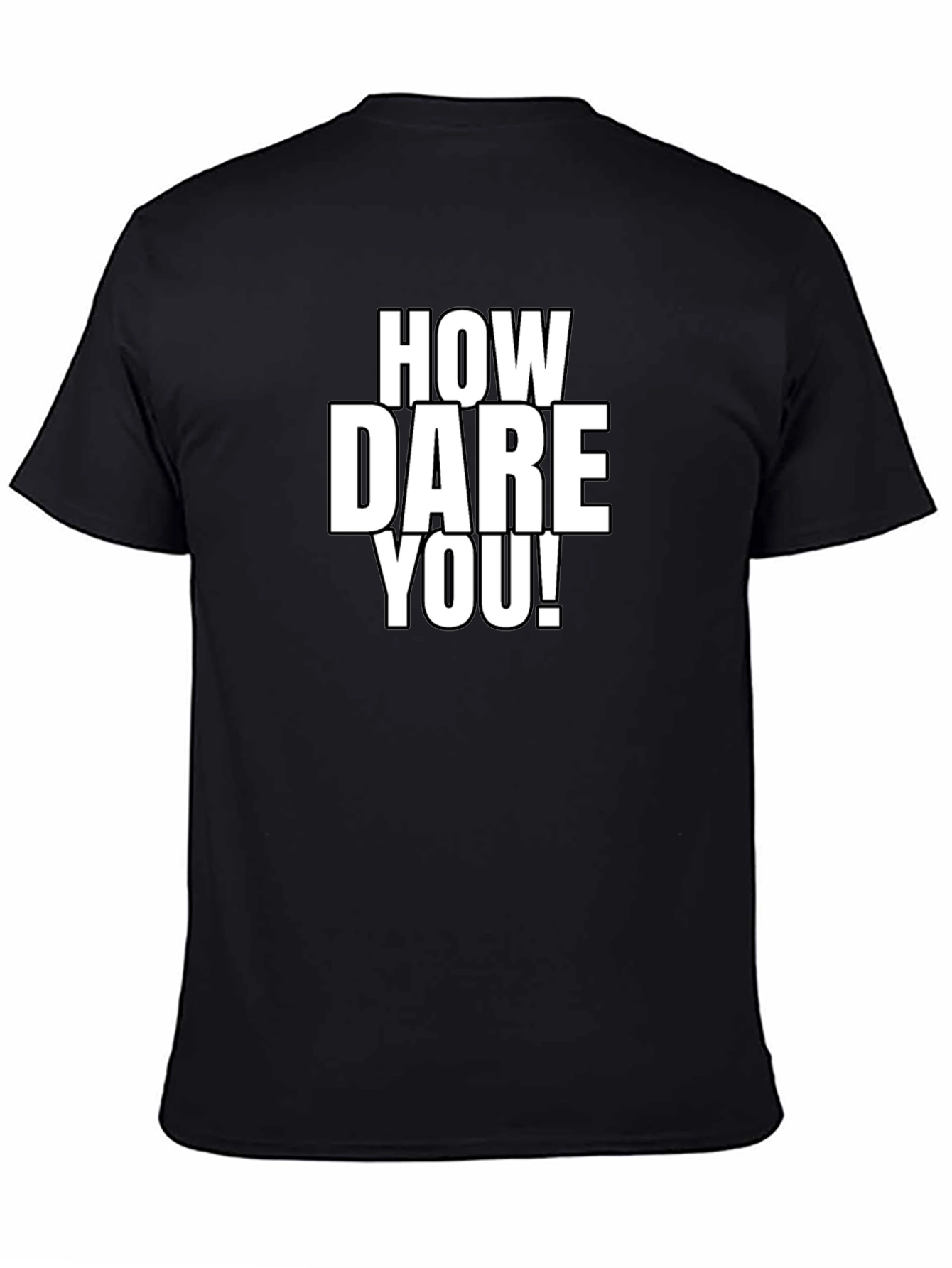 How Dare You! Graphic Tee