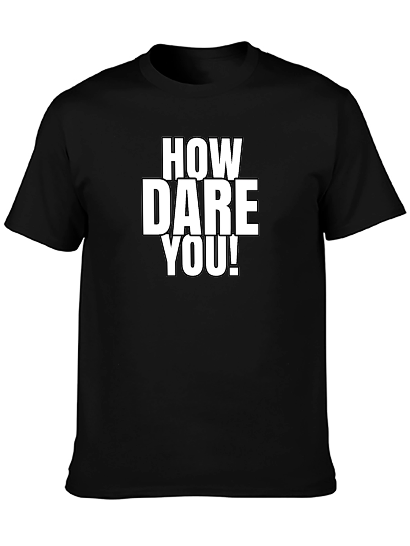 How Dare You! Graphic Tee
