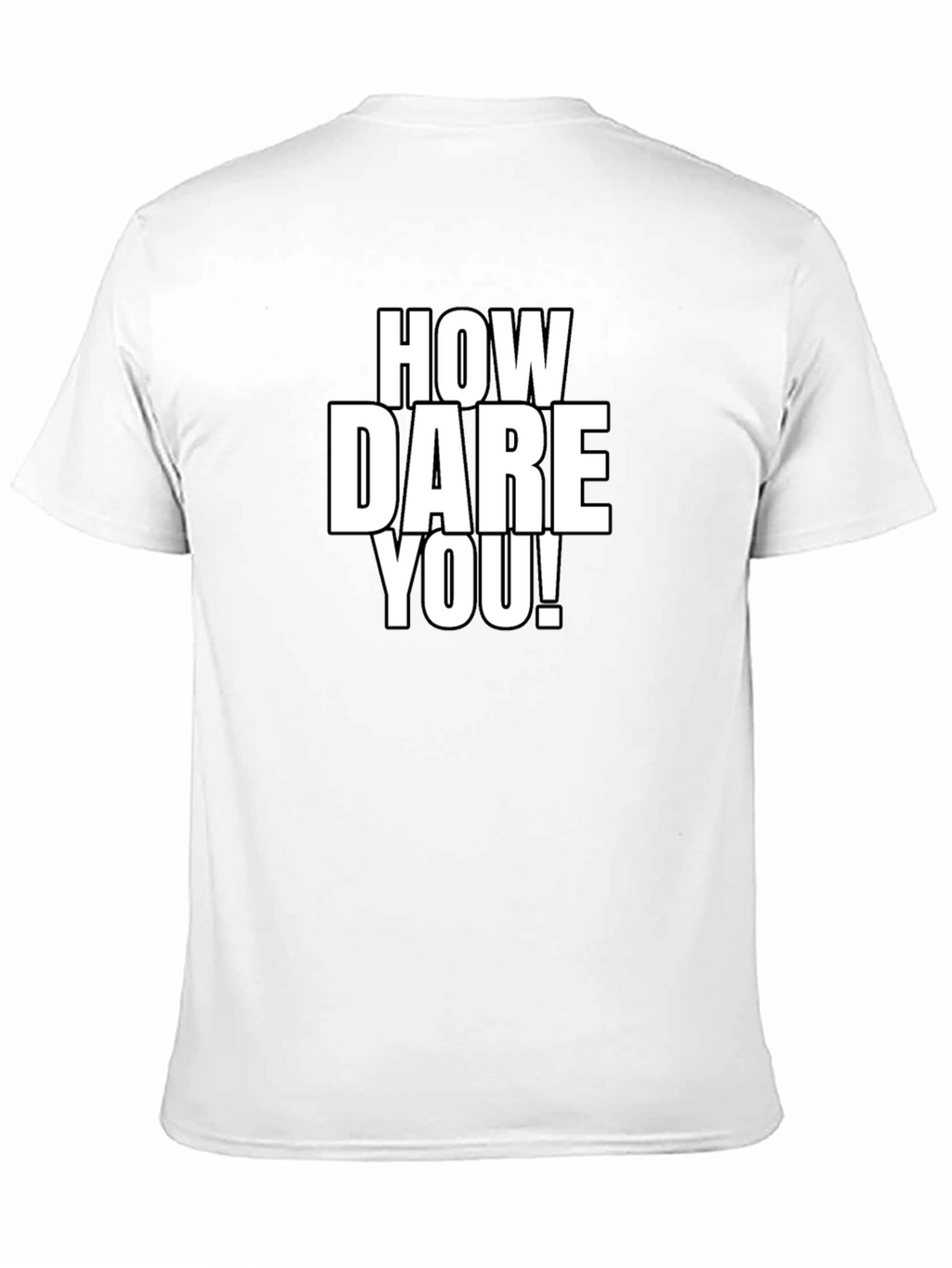 How Dare You! Graphic Tee