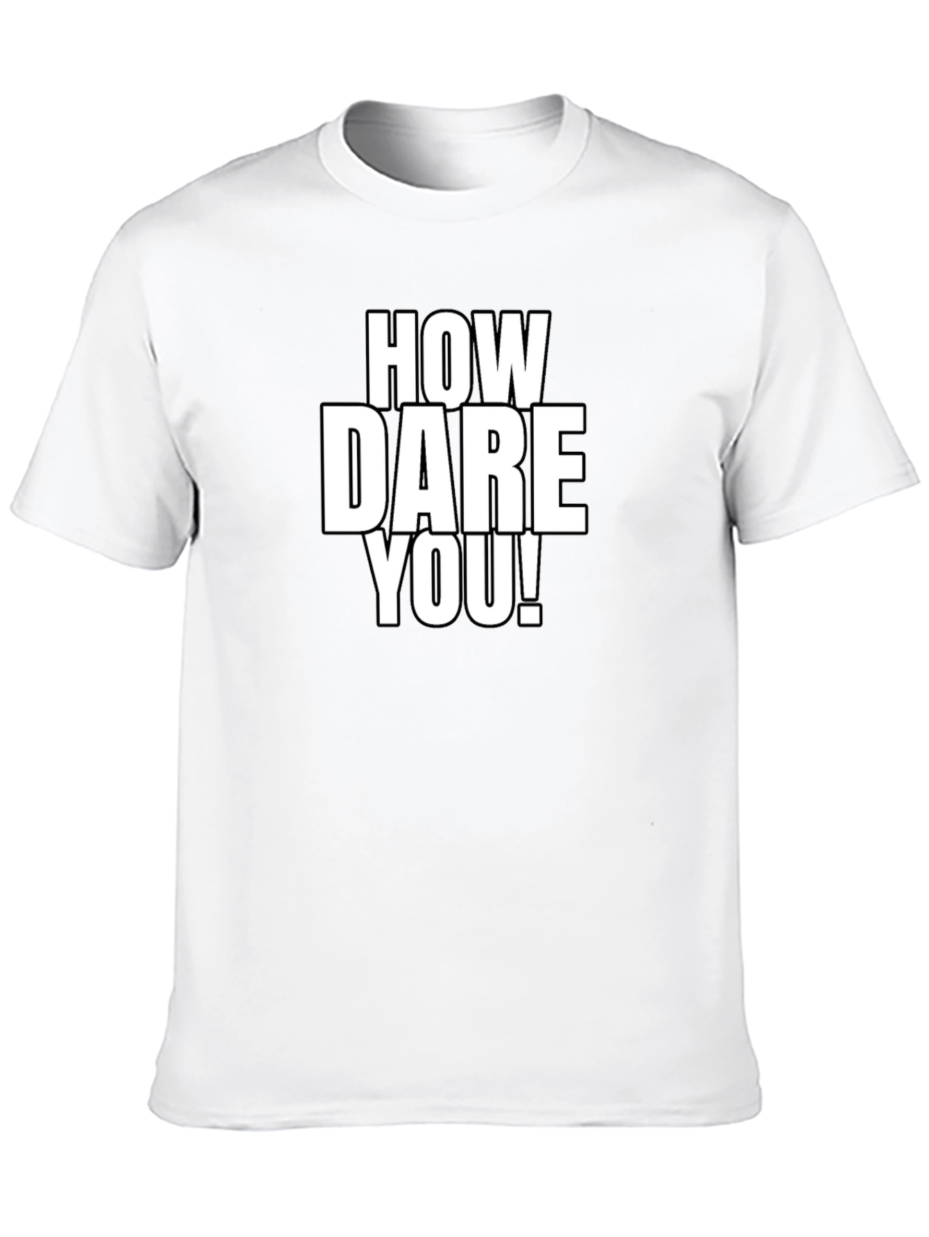How Dare You! Graphic Tee