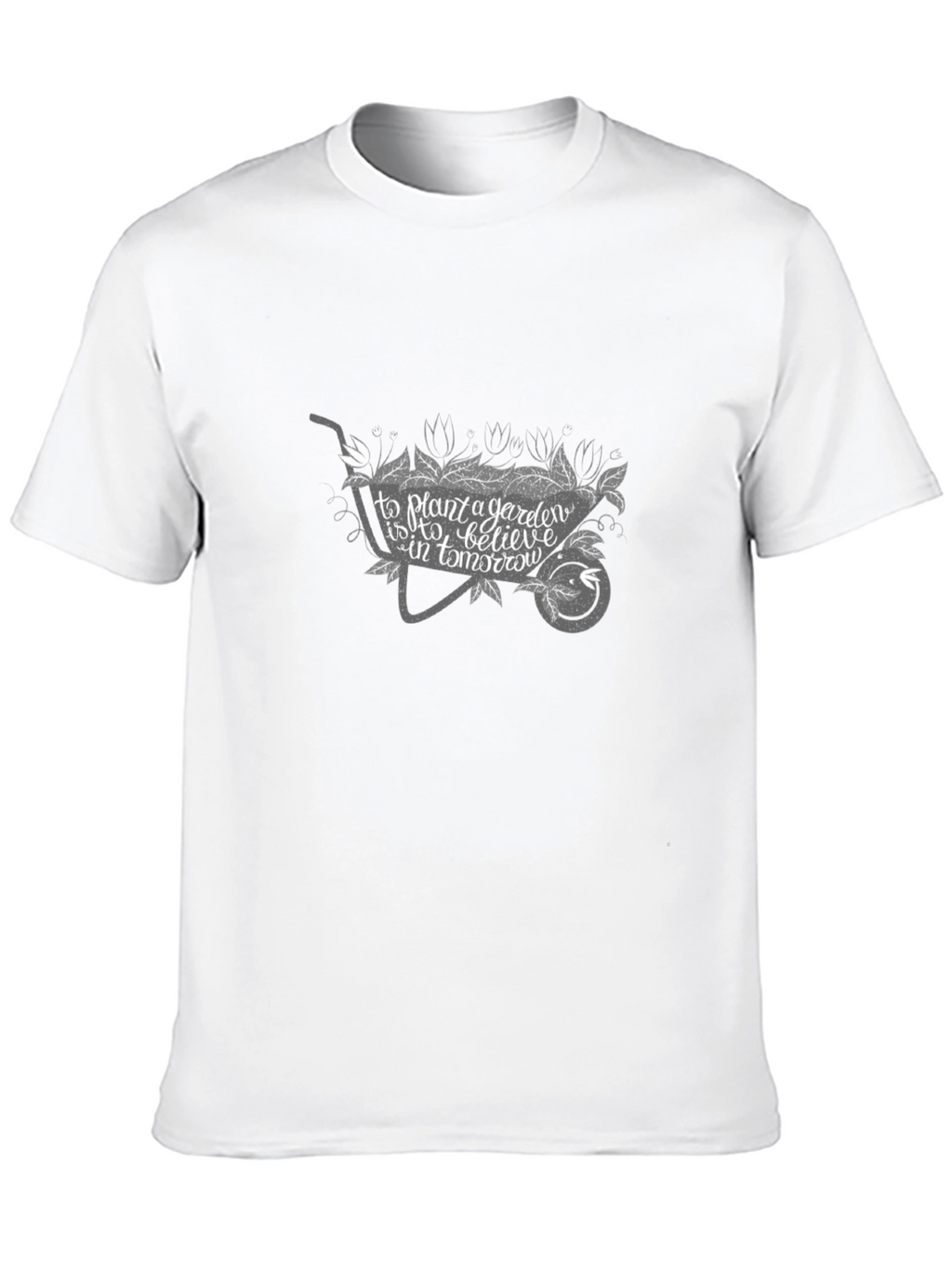 Gardening Quote Tee - Wheelbarrow Design