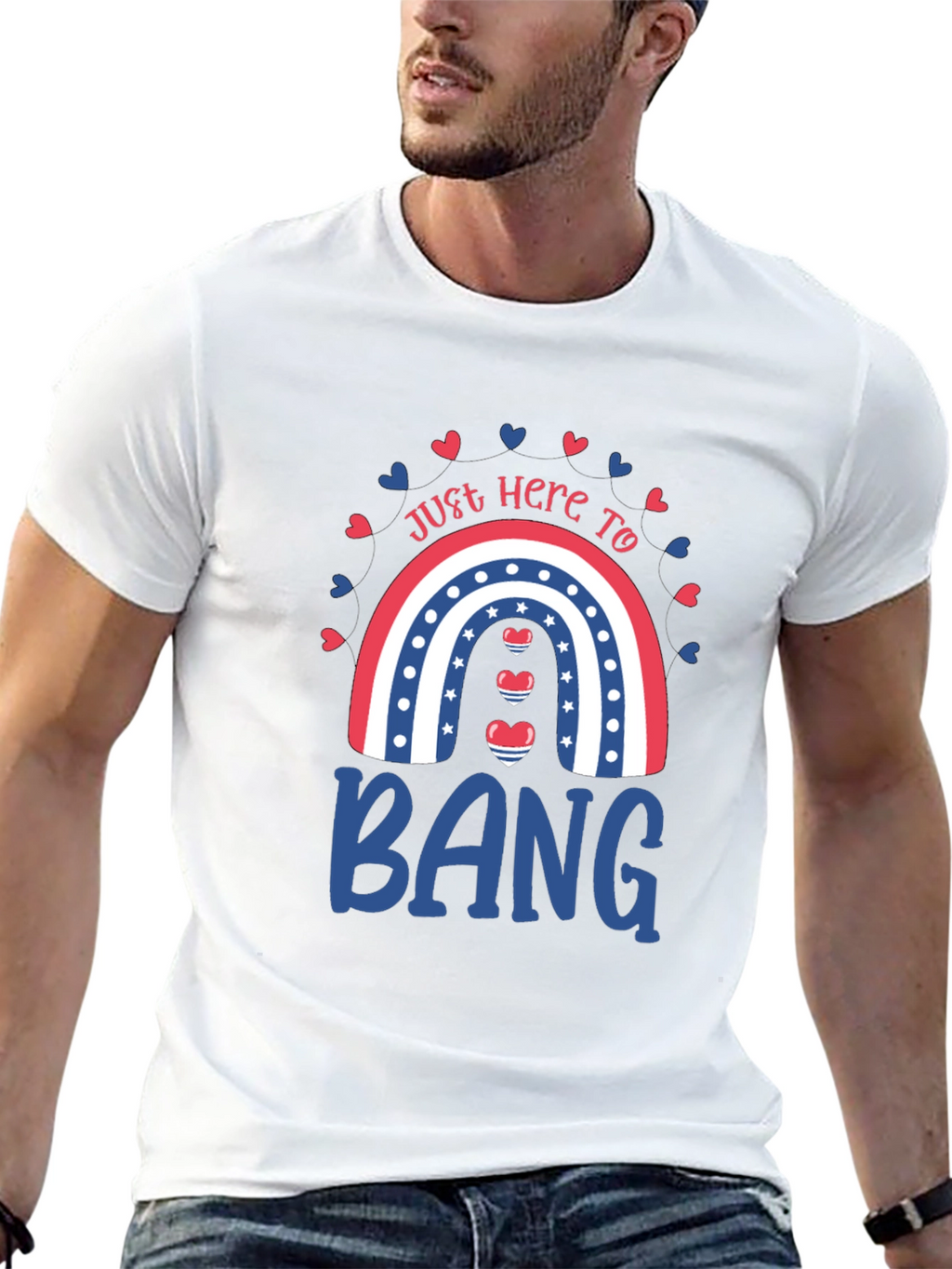 Just Here to Bang T-Shirt Patriotic Rainbow Design