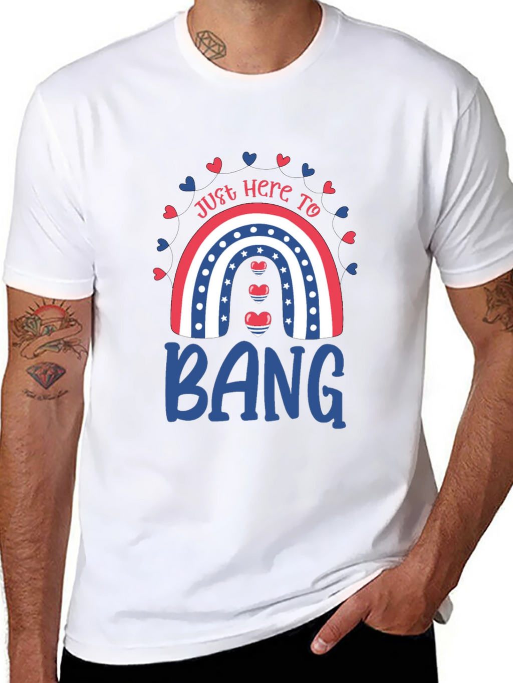 Just Here to Bang T-Shirt Patriotic Rainbow Design