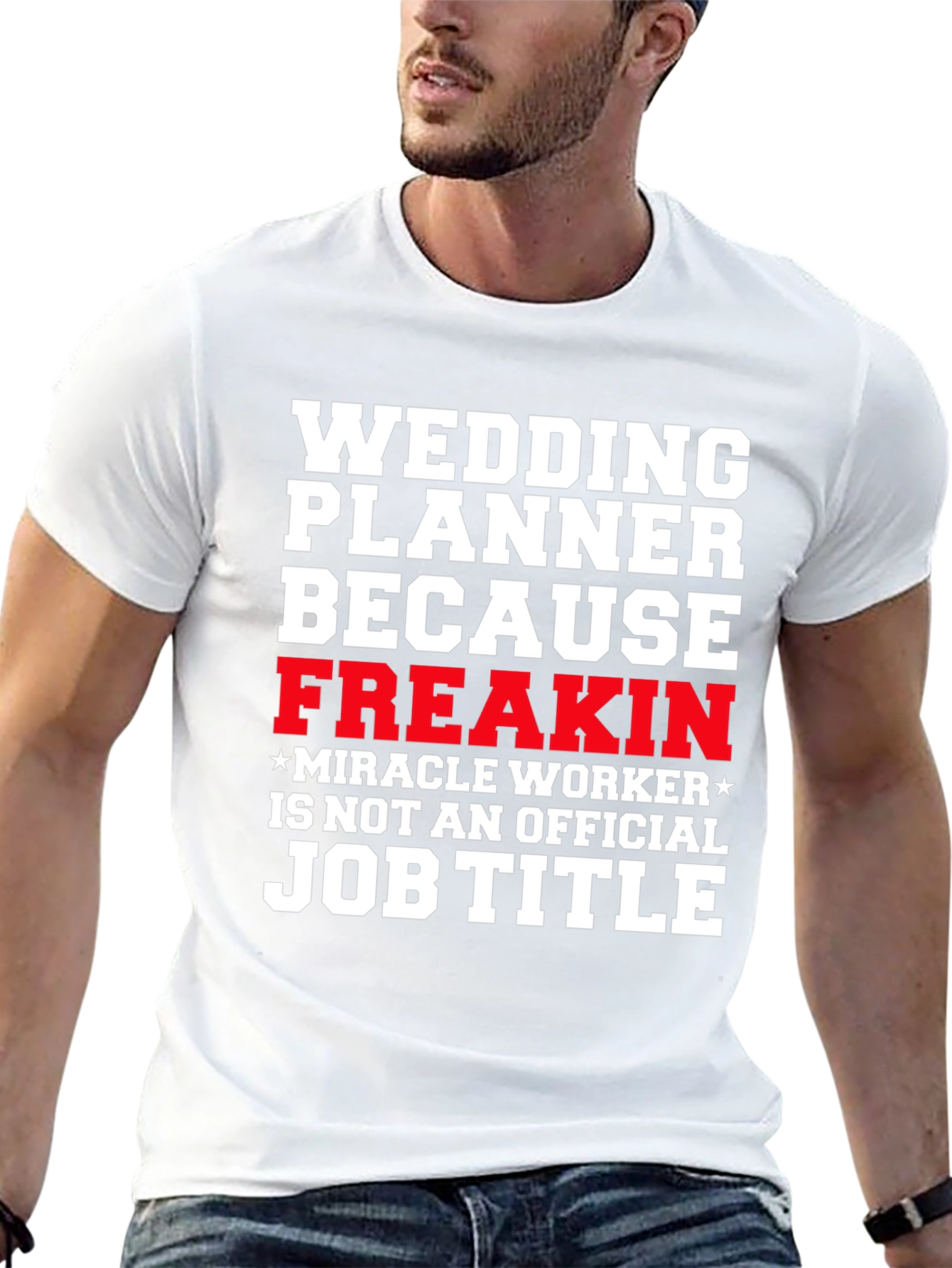 Wedding Planner Freakin Miracle Worker T-Shirt