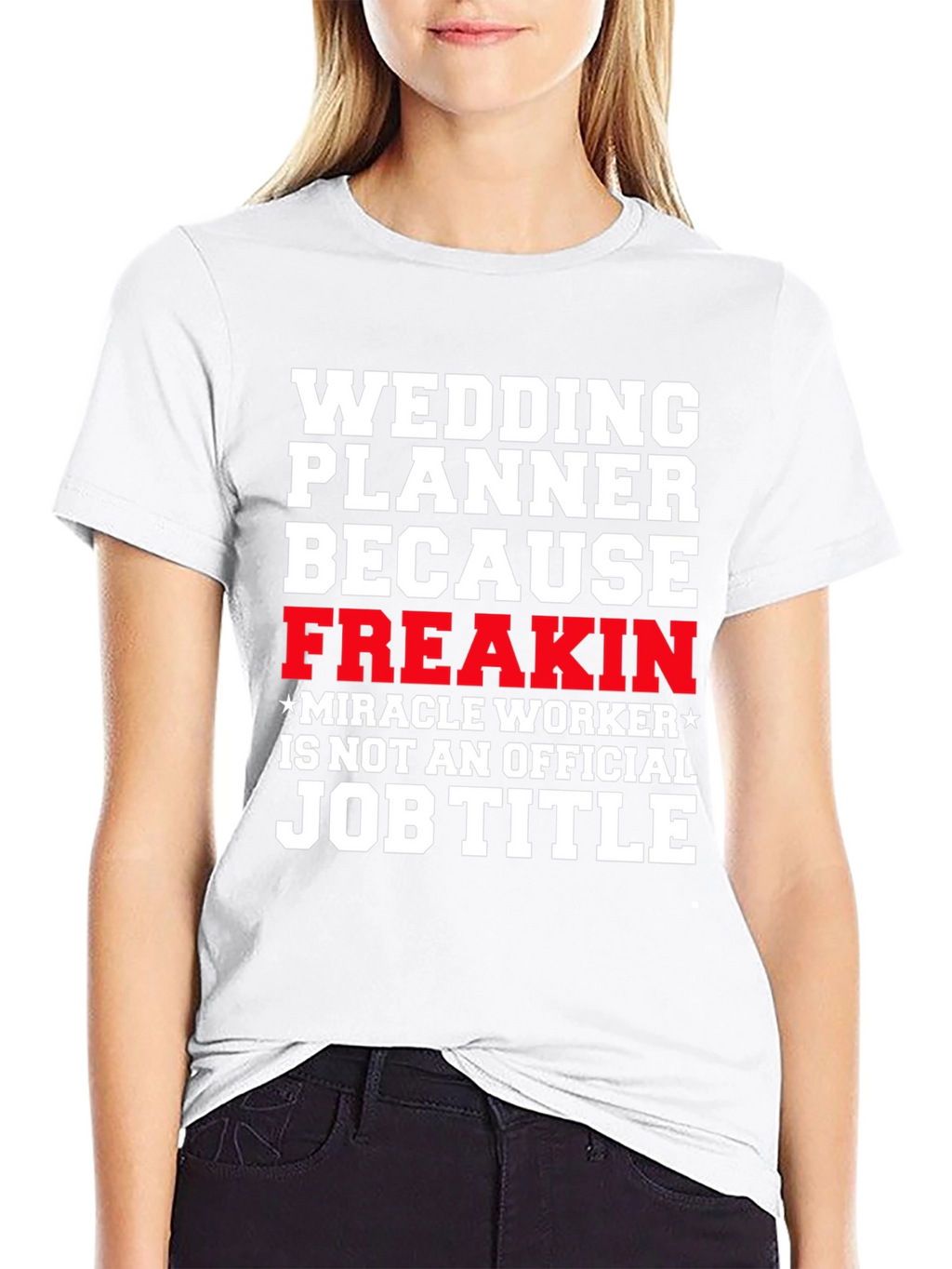 Wedding Planner Freakin Miracle Worker T-Shirt