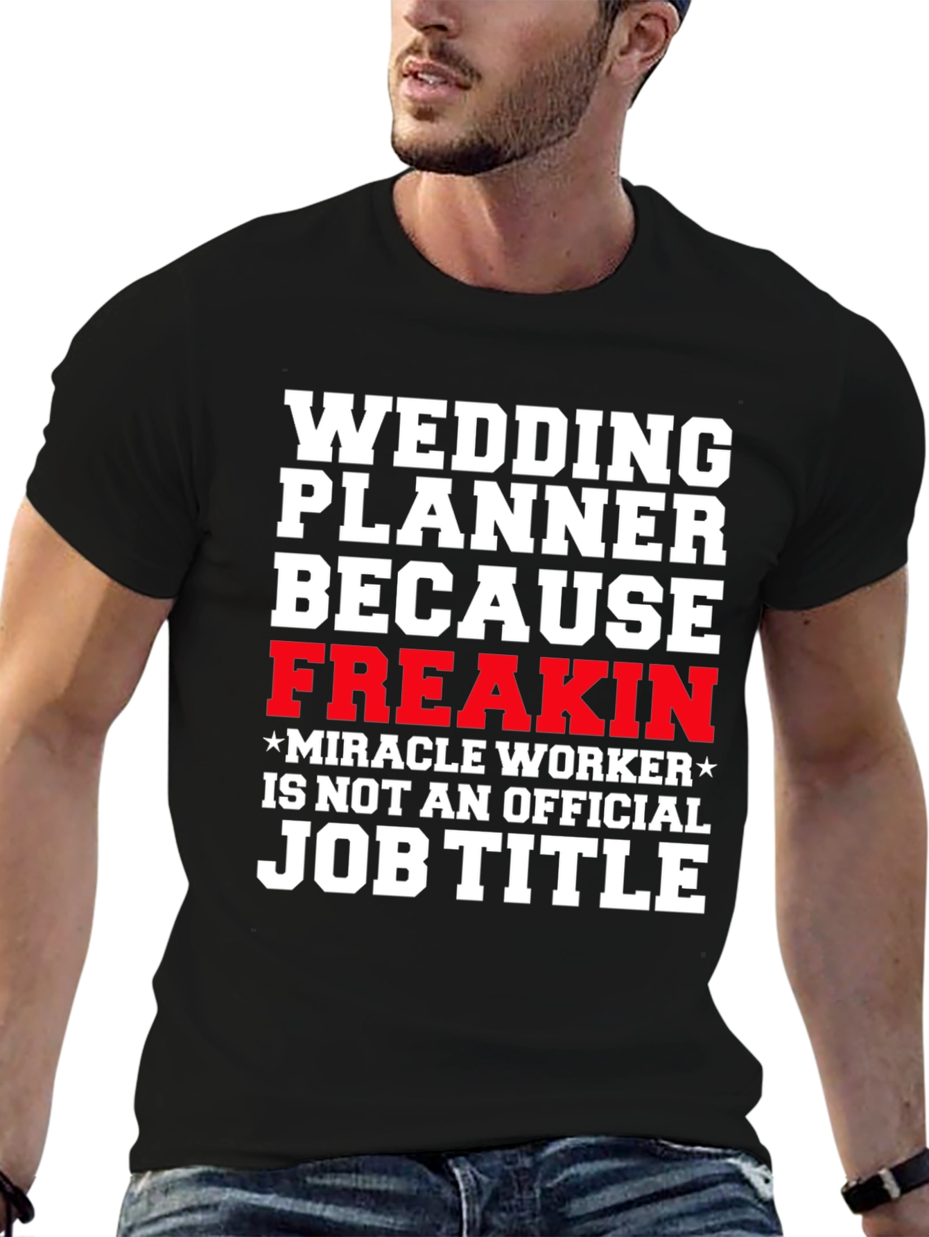 Wedding Planner Freakin Miracle Worker T-Shirt