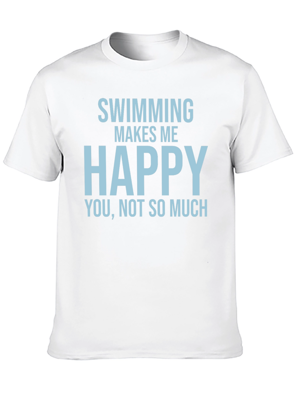 Swimming Makes Me Happy T-Shirt