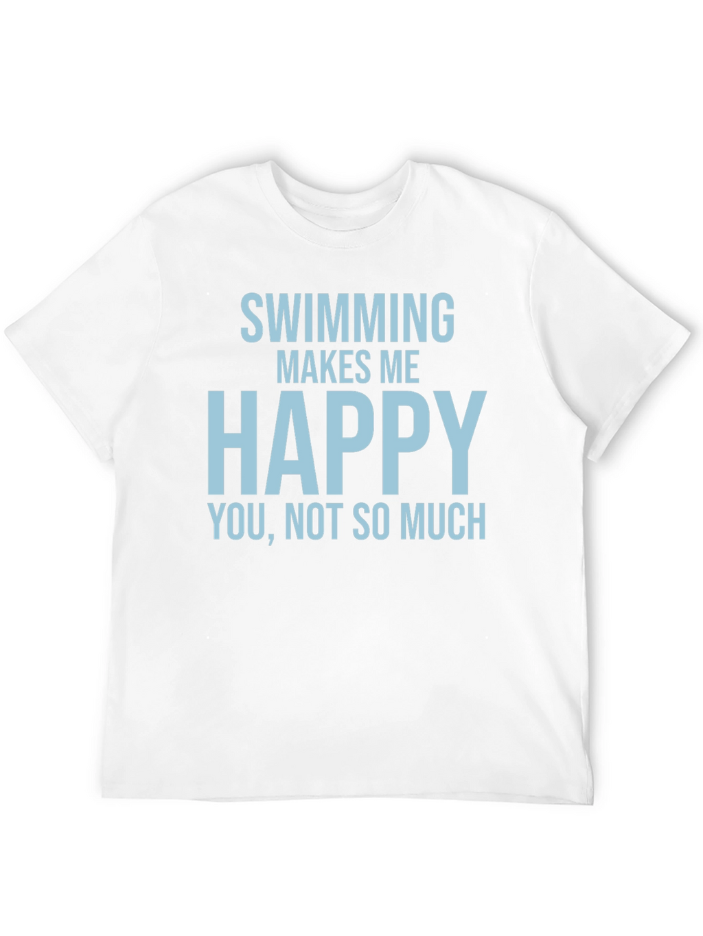 Swimming Makes Me Happy T-Shirt