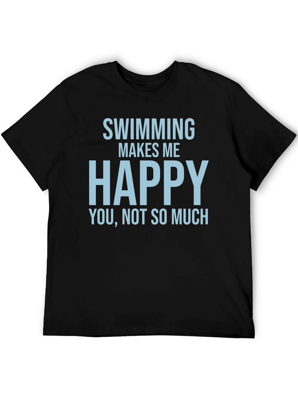 Swimming Makes Me Happy T-Shirt