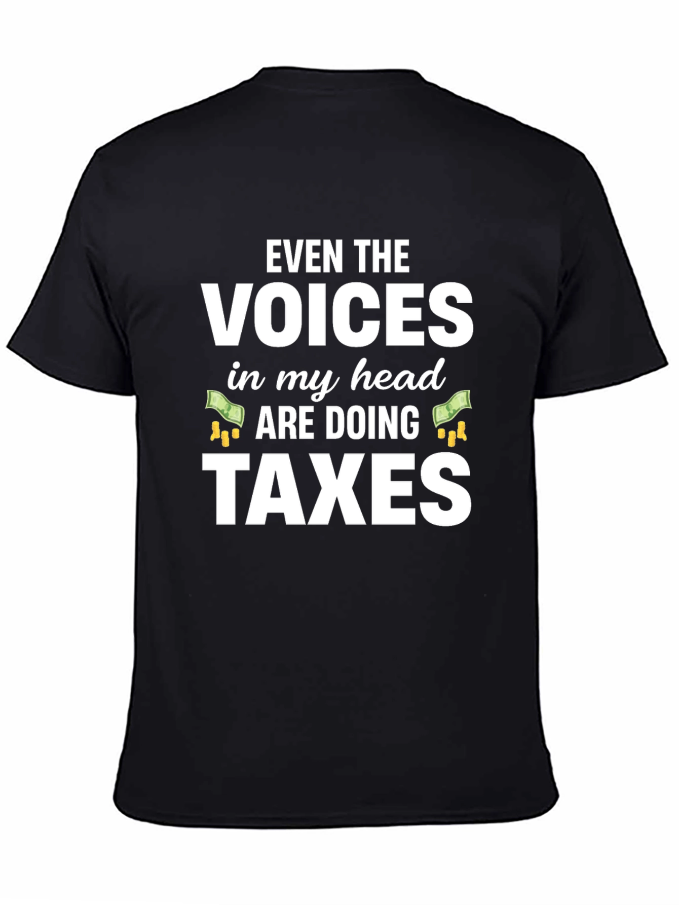Funny Tax Season T-Shirt - Voices Doing Taxes