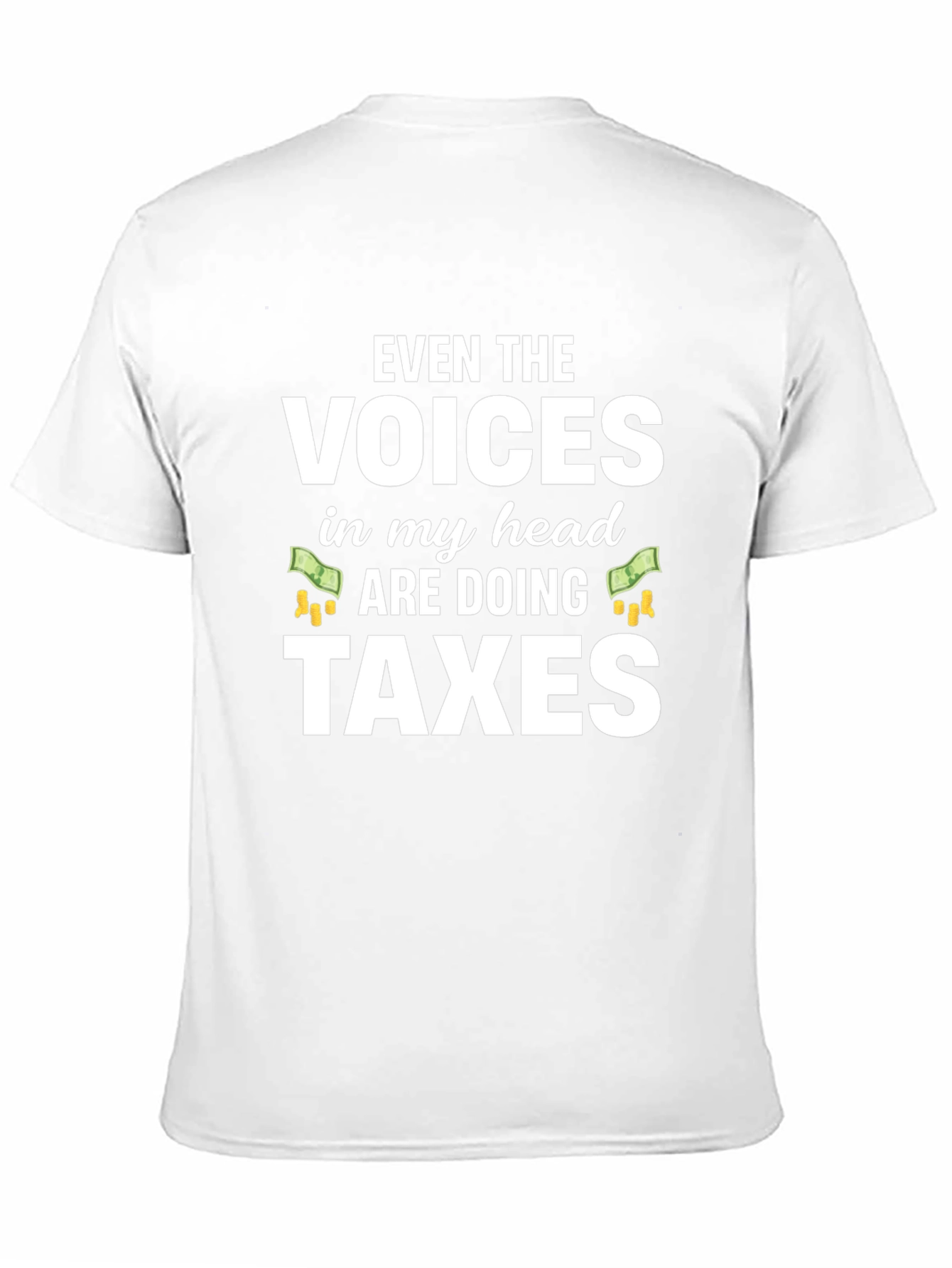 Funny Tax Season T-Shirt - Voices Doing Taxes