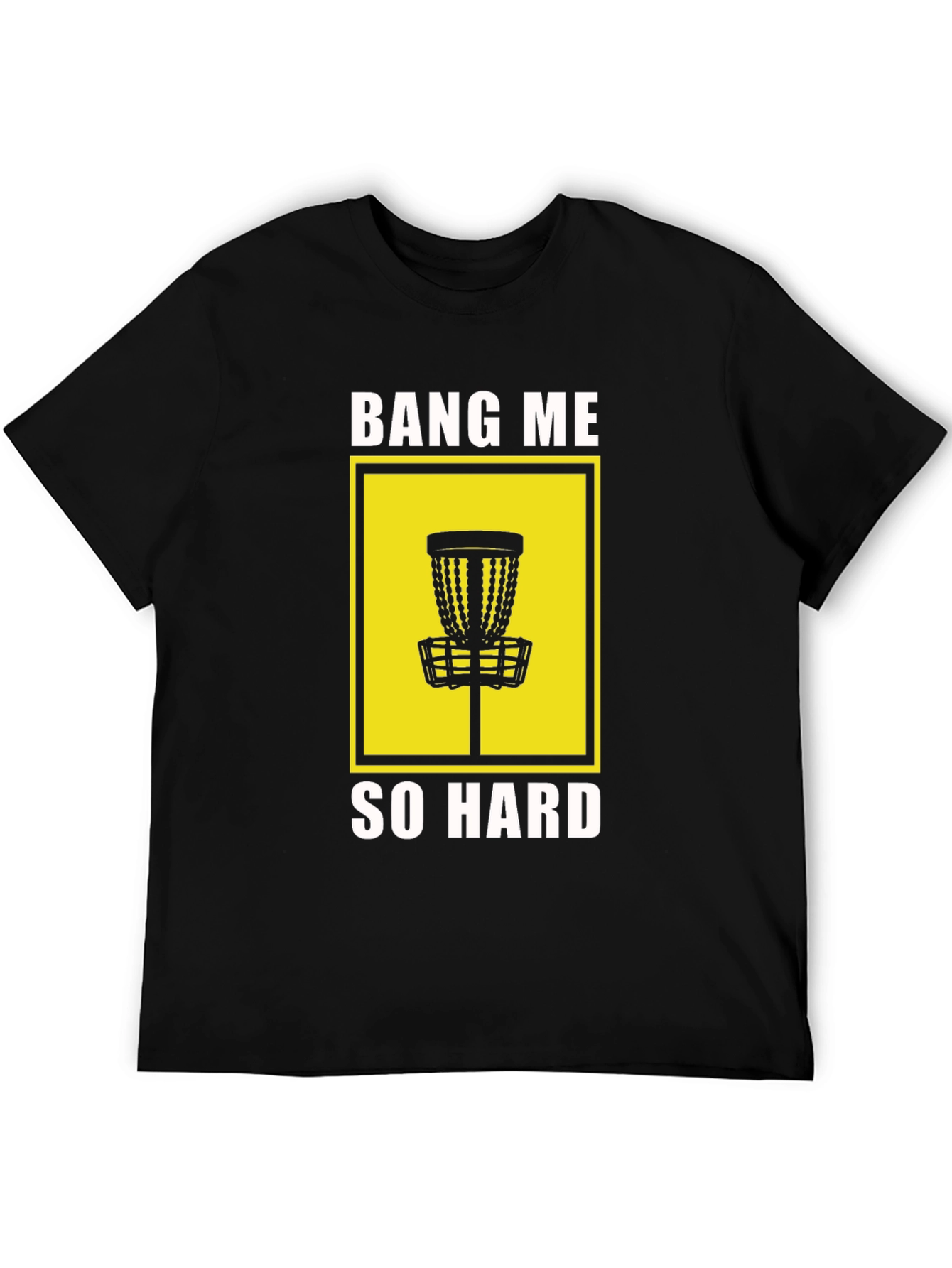 Bang Me So Hard Disc Golf Tee - Bold Graphic T-Shirt