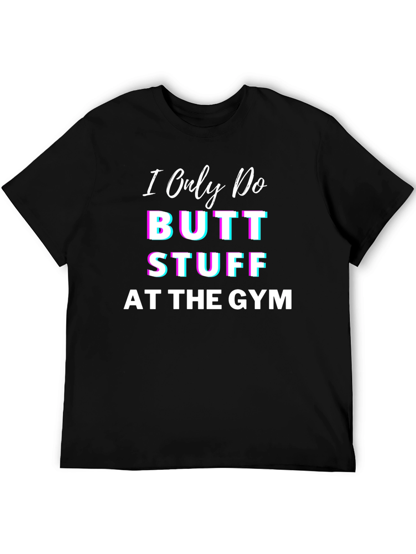Butt Stuff Gym T-Shirt
