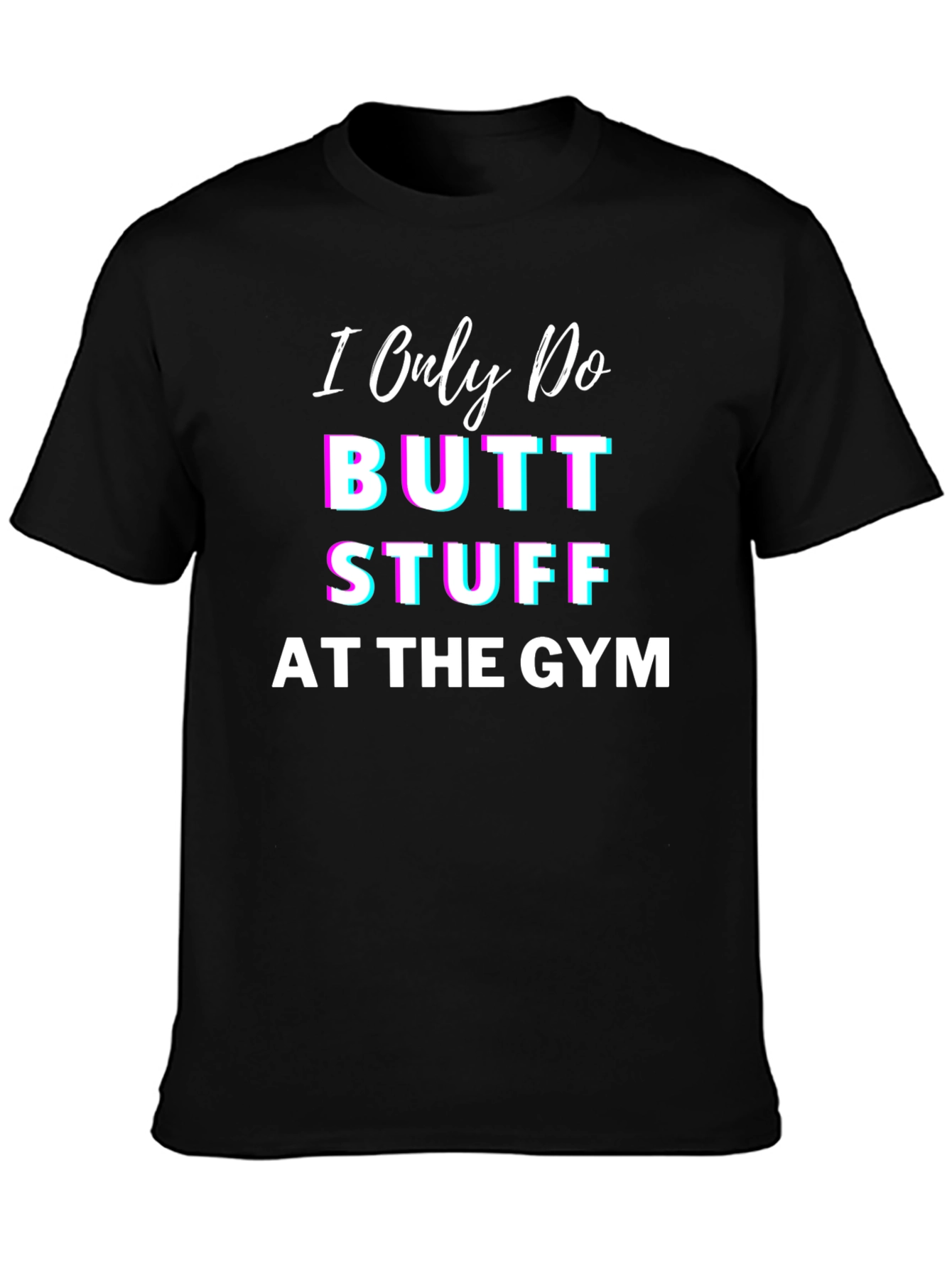 Butt Stuff Gym T-Shirt