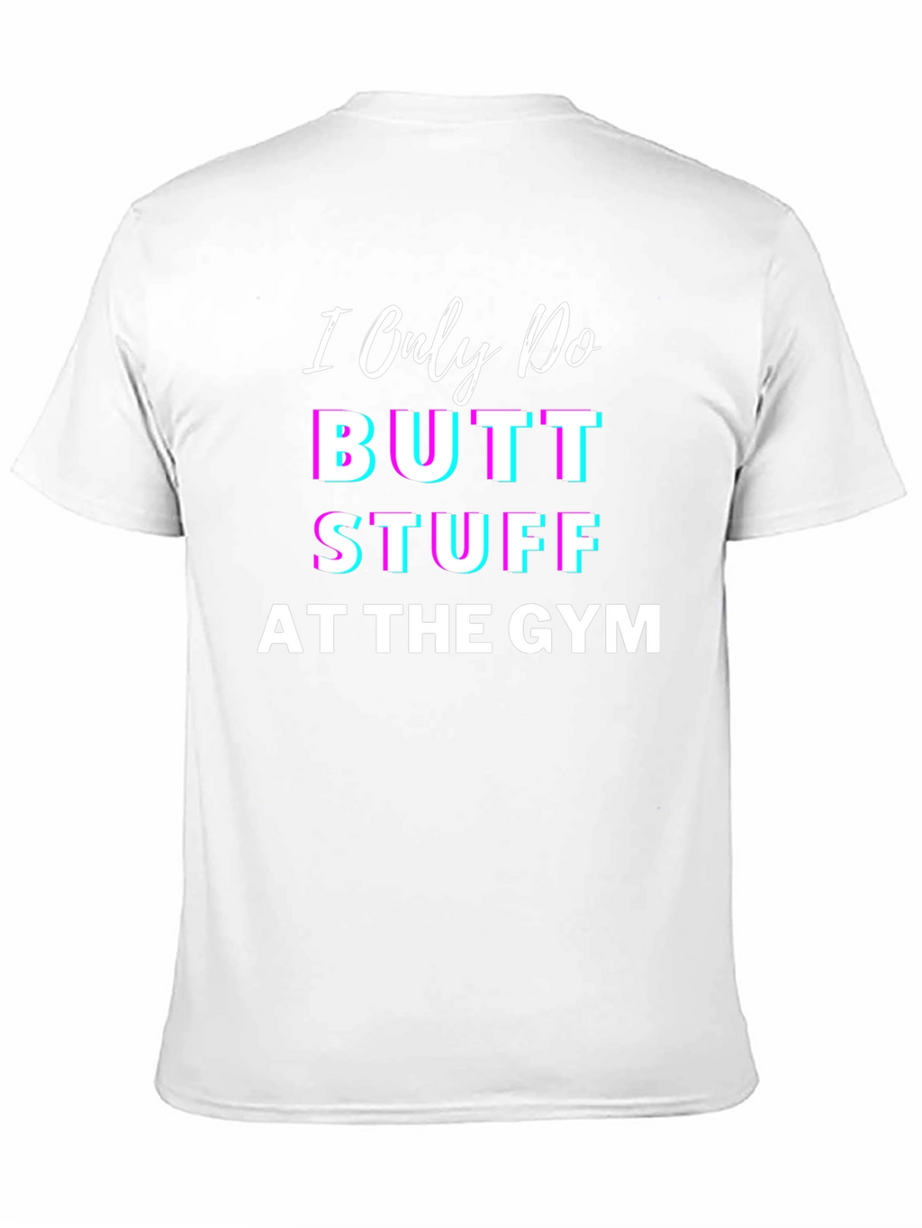 Butt Stuff Gym T-Shirt