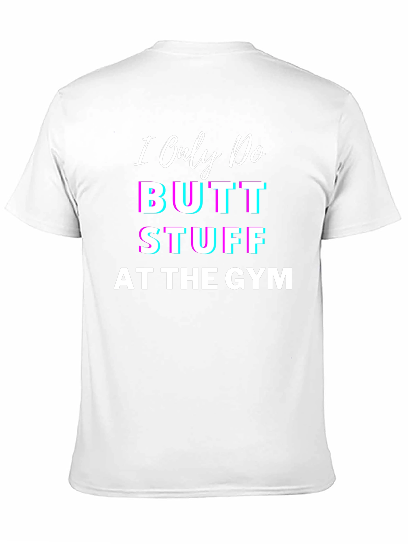 Butt Stuff Gym T-Shirt