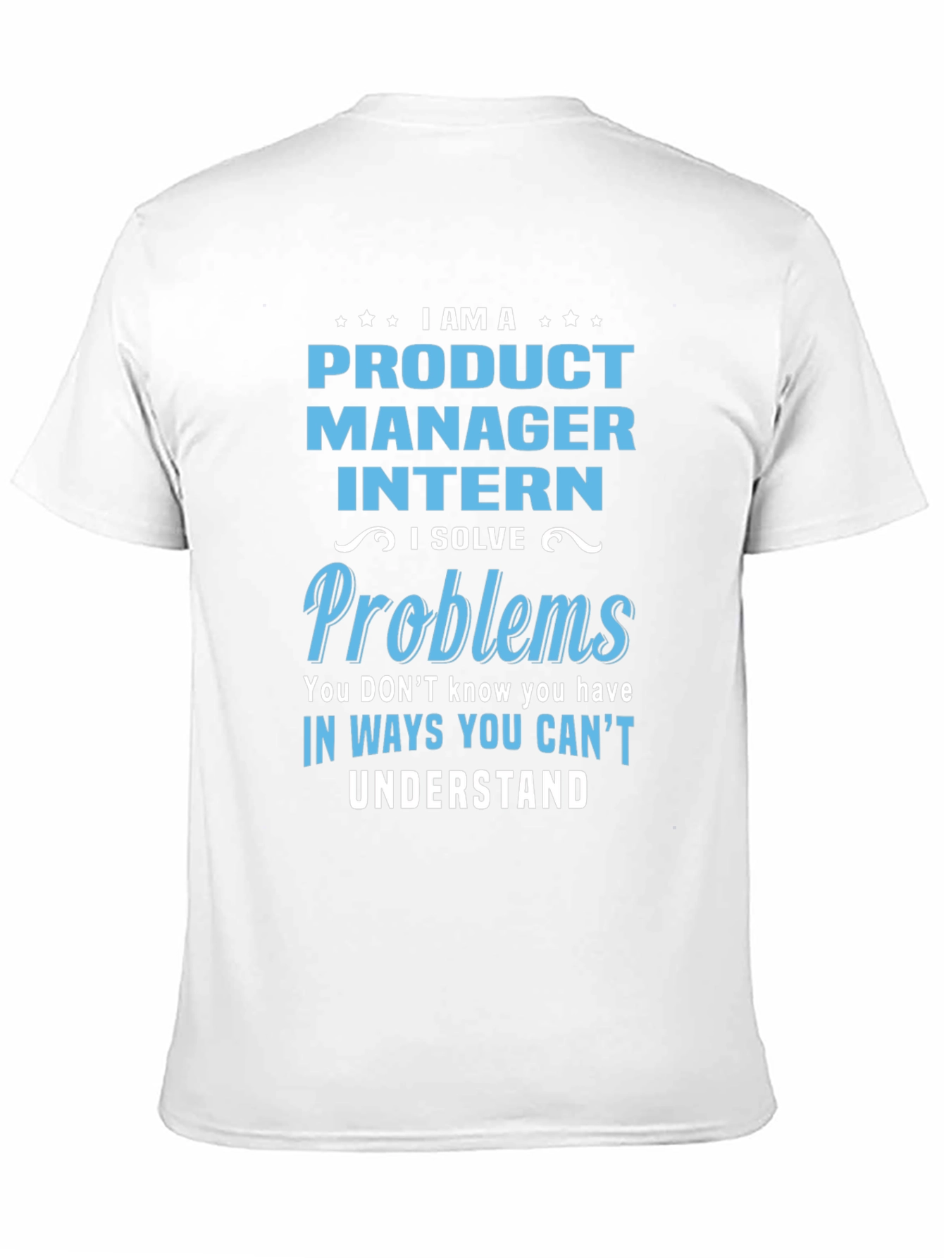 Product Manager Intern T-Shirt: Problem Solver
