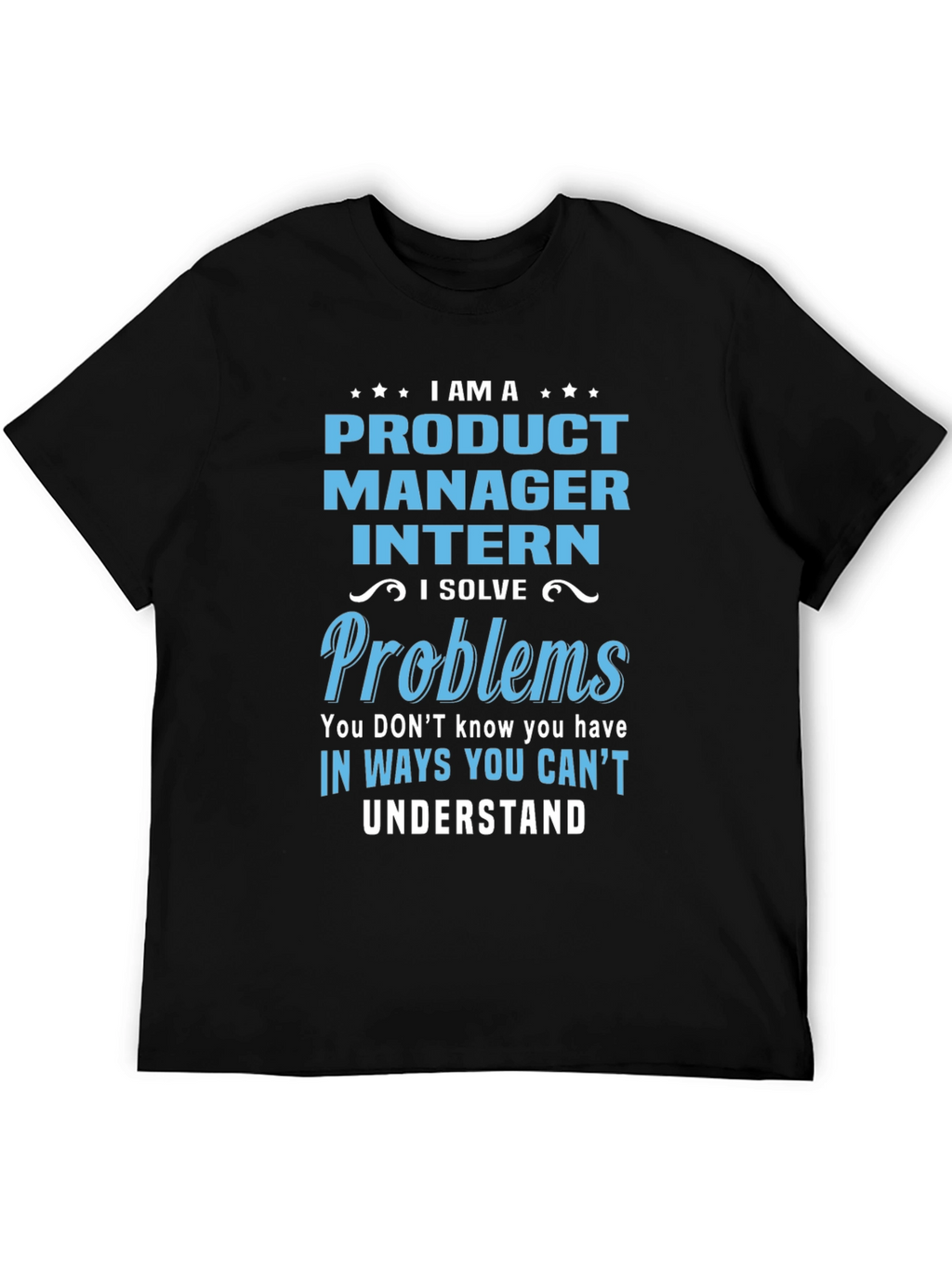 Product Manager Intern T-Shirt: Problem Solver