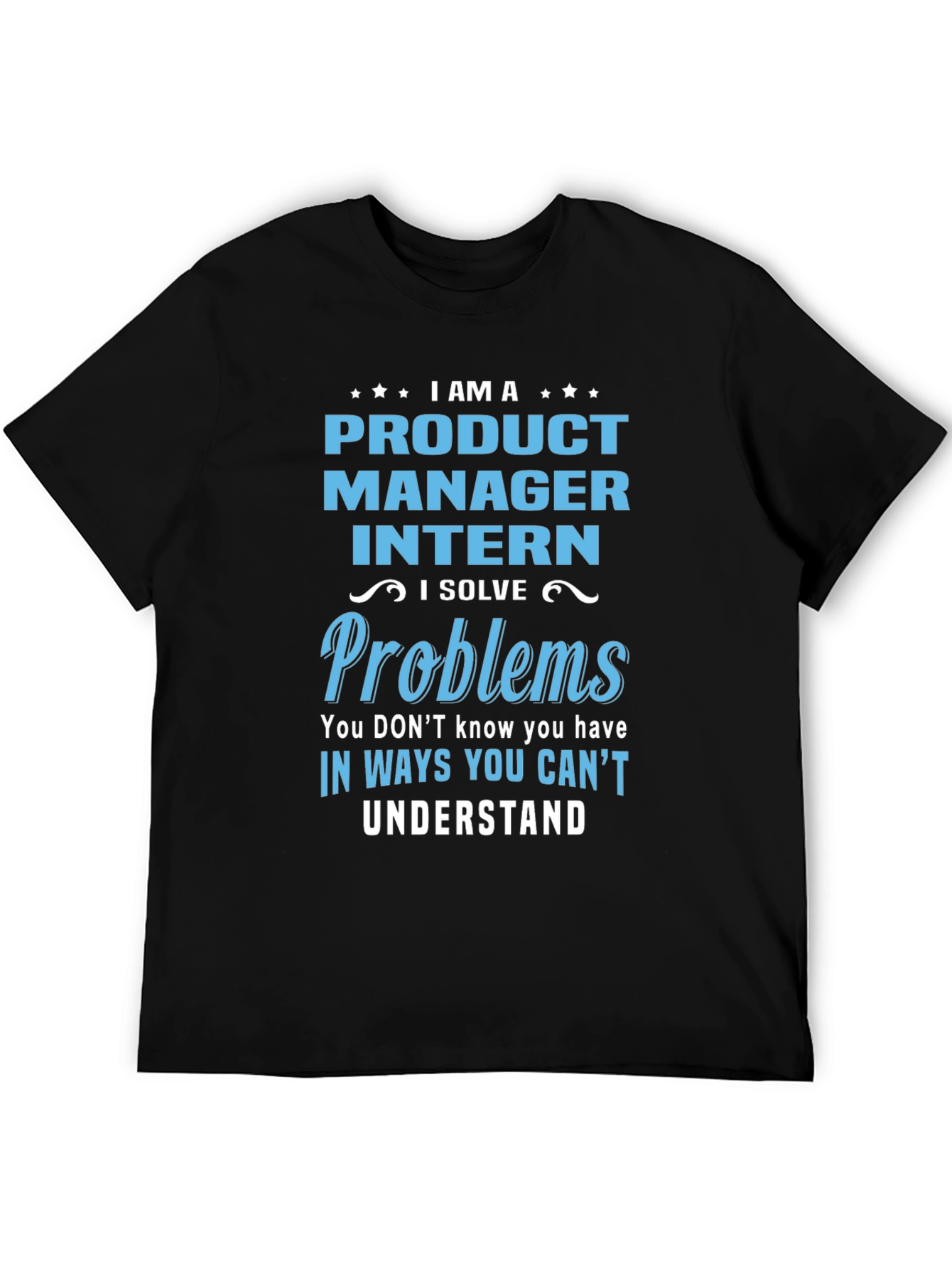 Product Manager Intern T-Shirt: Problem Solver