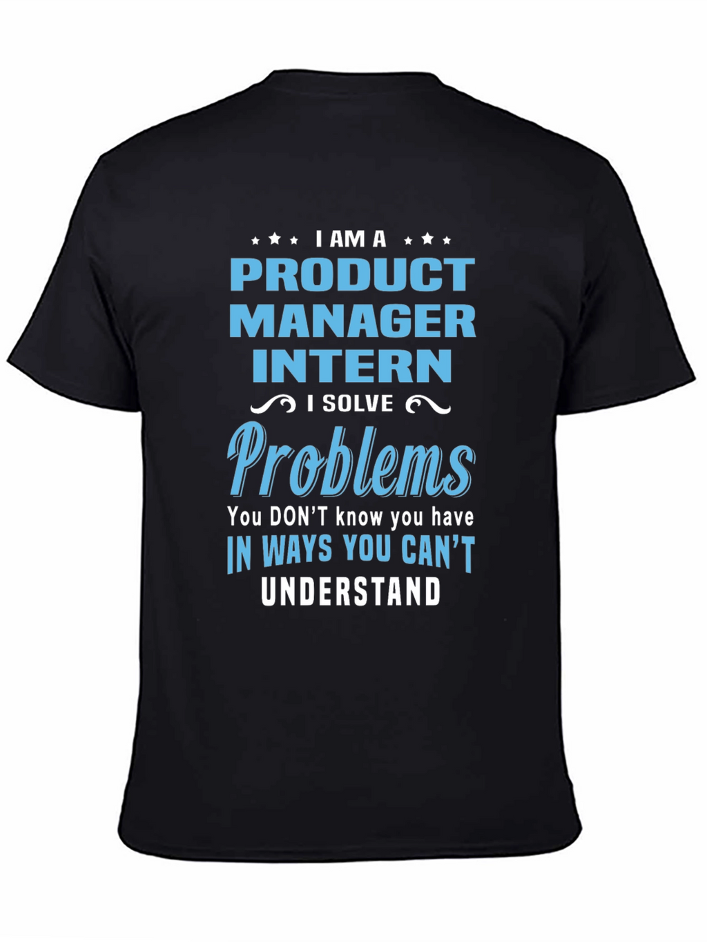 Product Manager Intern T-Shirt: Problem Solver