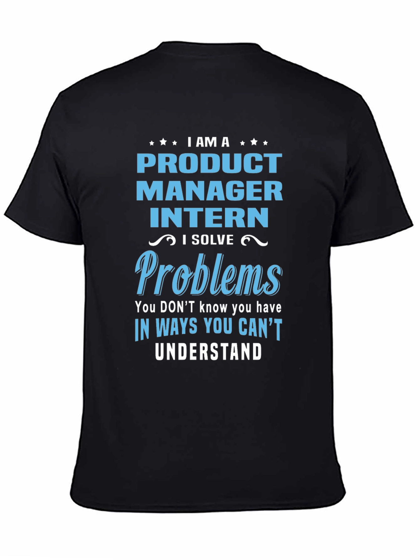 Product Manager Intern T-Shirt: Problem Solver