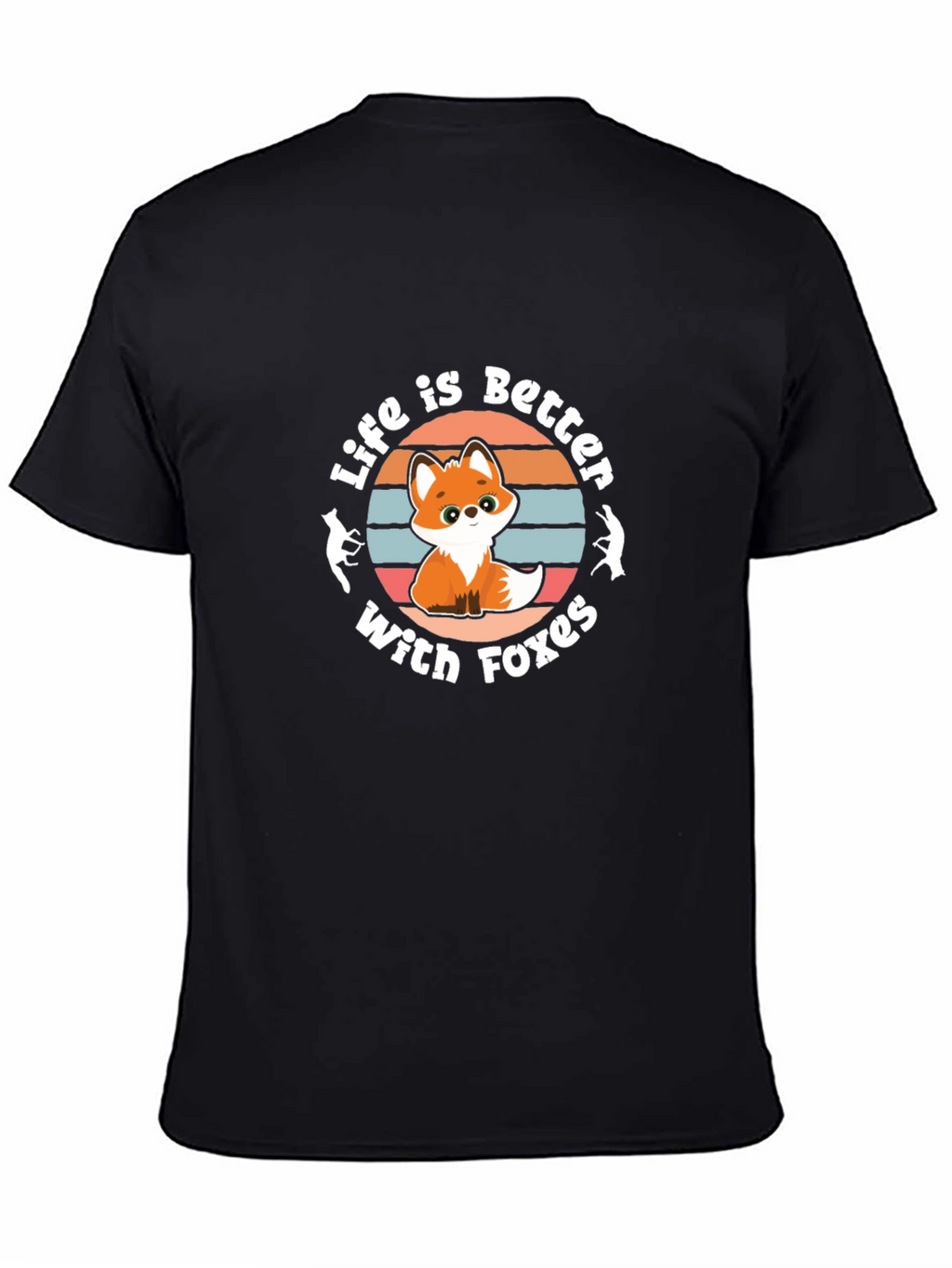 Life is Better With Foxes T-Shirt