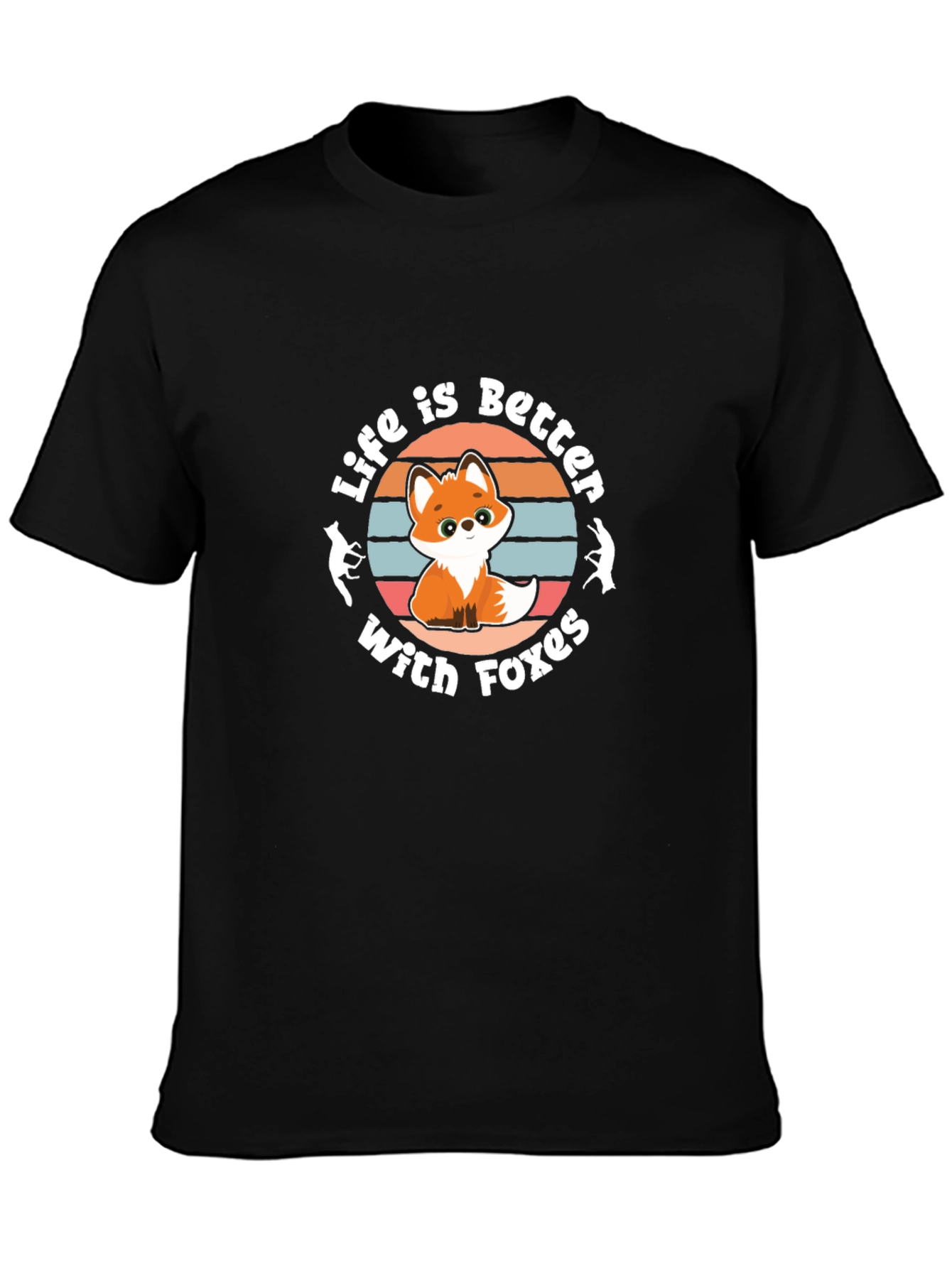 Life is Better With Foxes T-Shirt