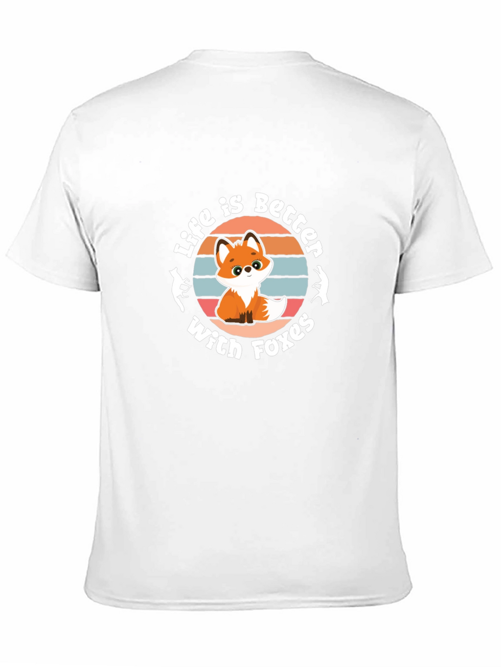 Life is Better With Foxes T-Shirt