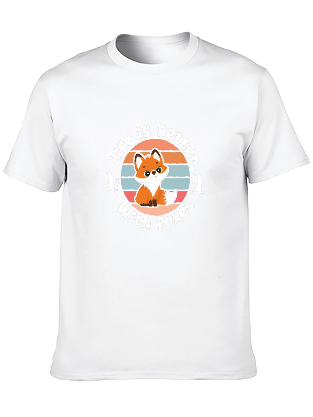 Life is Better With Foxes T-Shirt